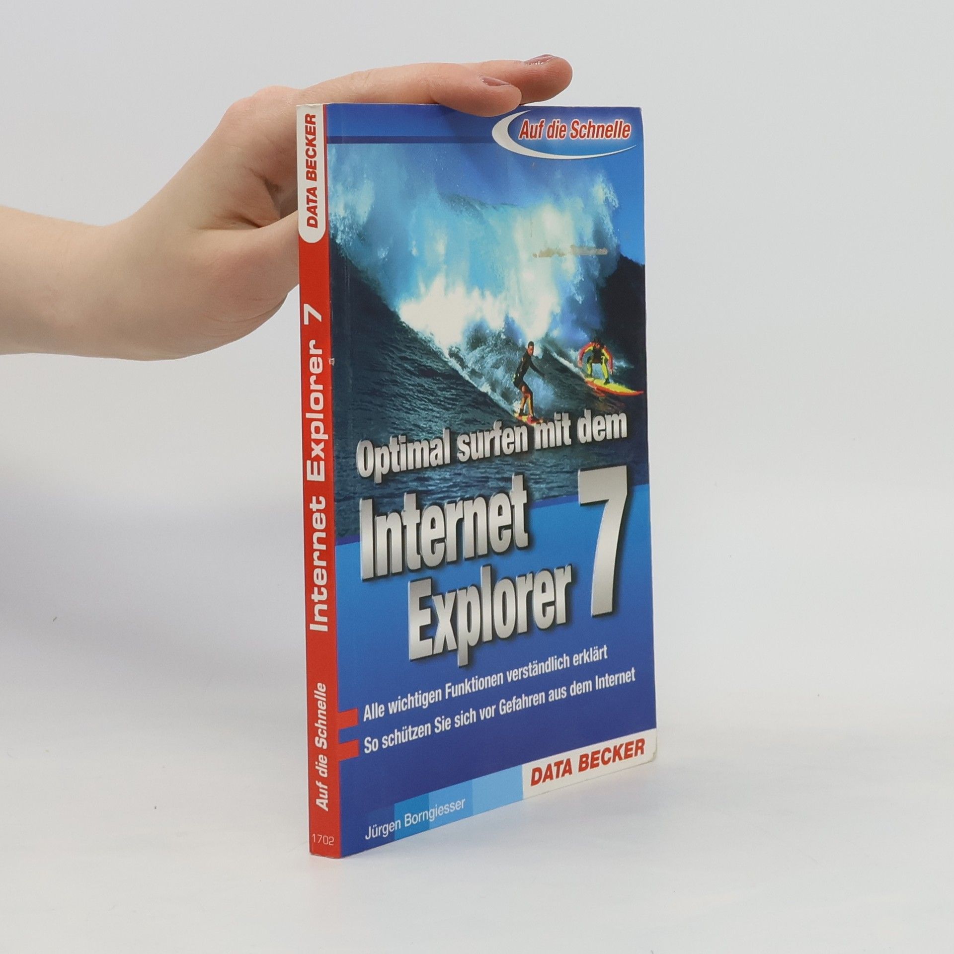 Jürgen Borngießer Schnell & sicher surfen mit dem Internet Explorer 7