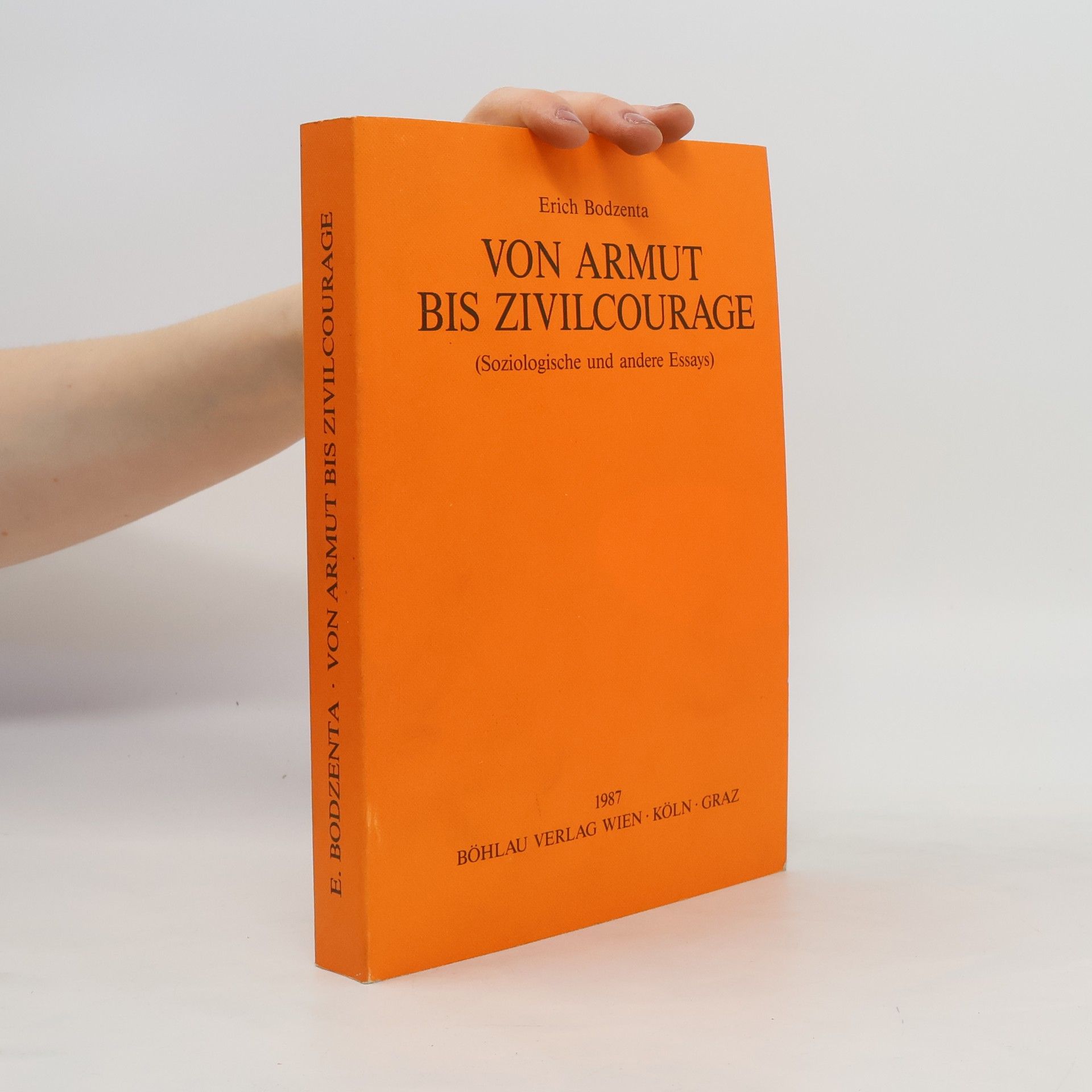 Erich Bodzenta Von Armut bis Zivilcourage (Soziologische und andere Essays)
