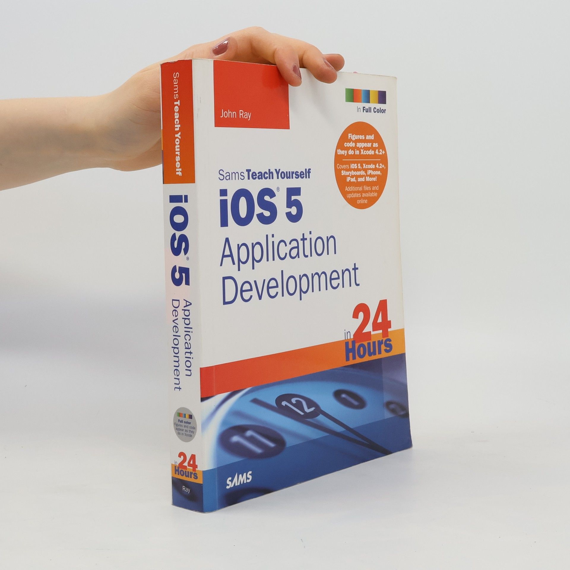 John Ray Sams Teach Yourself IOS Application Development in 24 Hours