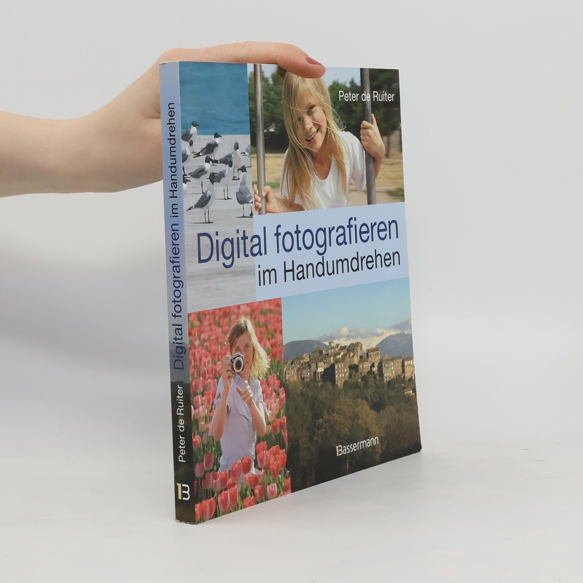 Peter de Ruiter Digital fotografieren im Handumdrehen