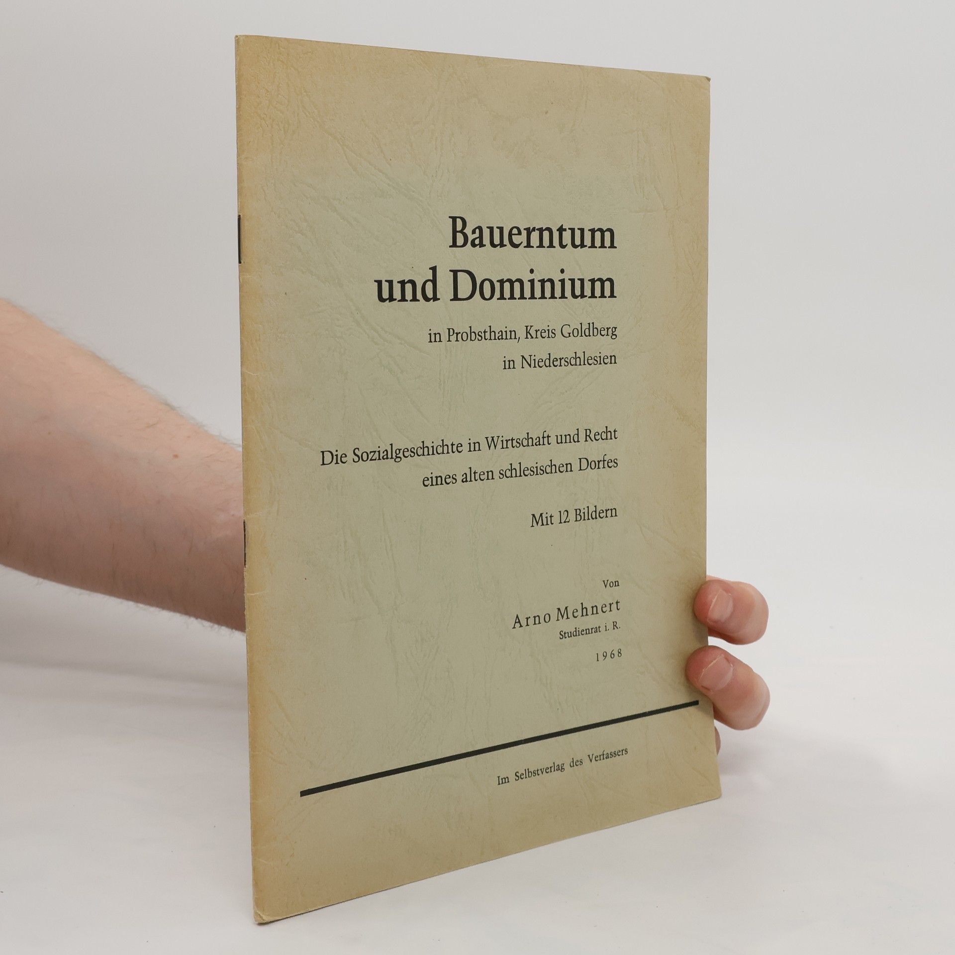 Arno Mehnert Bauerntum und Dominium in Probsthain, Kreis Goldberg in Niederschlesien