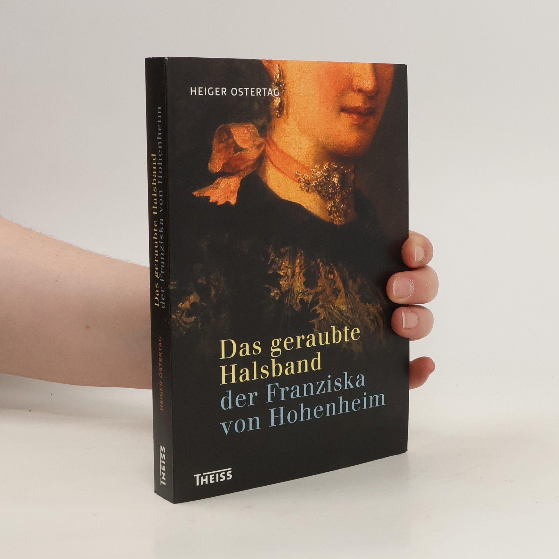 Heiger Ostertag Das geraubte Halsband der Franziska von Hohenheim
