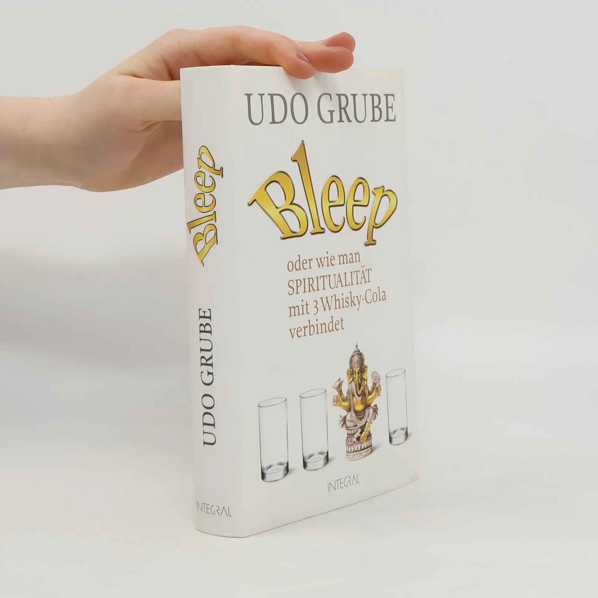 Bleep oder wie man Spiritualität mit 3 Whisky-Cola verbindet | Book | Hardcover | Udo Grube | DE