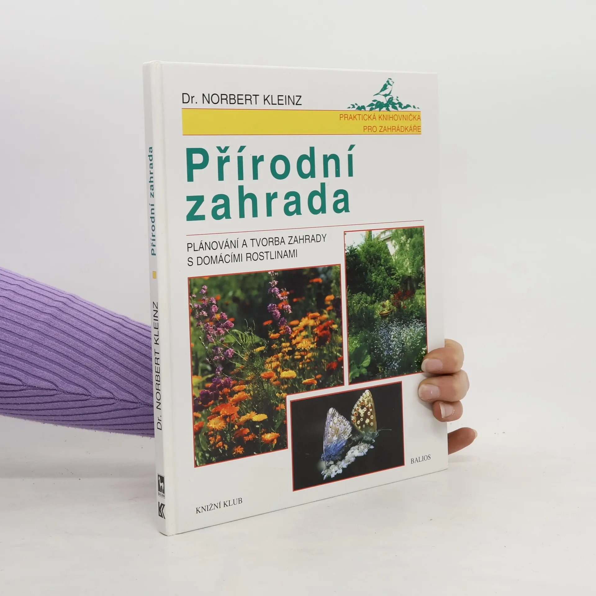 Přírodní zahrada. Plánování a tvorba zahrady s domácími rostlinami | Kniha | Norbert Kleinz | CS