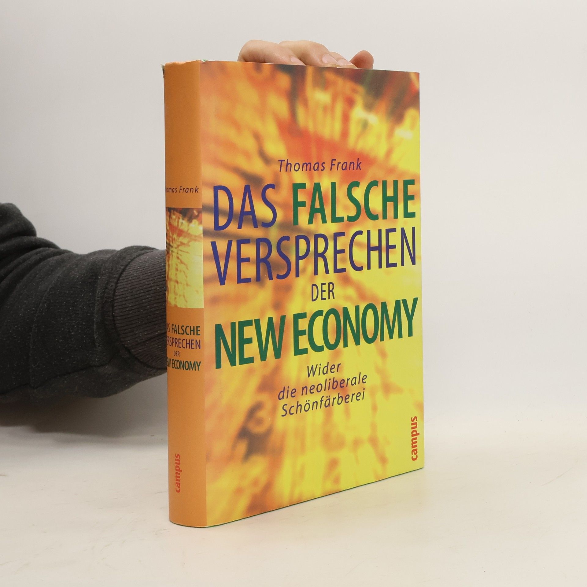 Frank-Thomas Mellert Das falsche Versprechen der New Economy