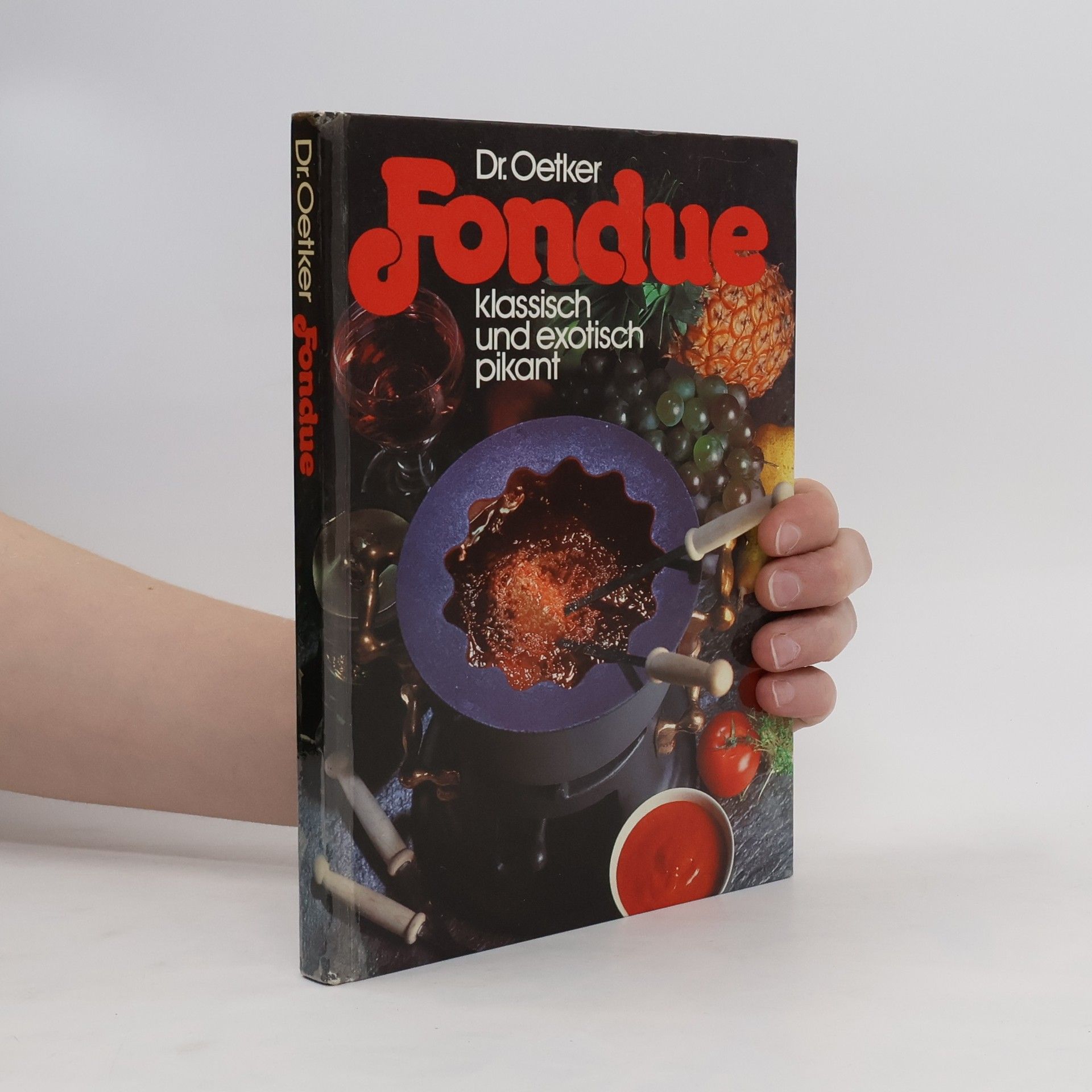 kolektiv Dr.Oetker : Fondue klassisch und exotisch pikant