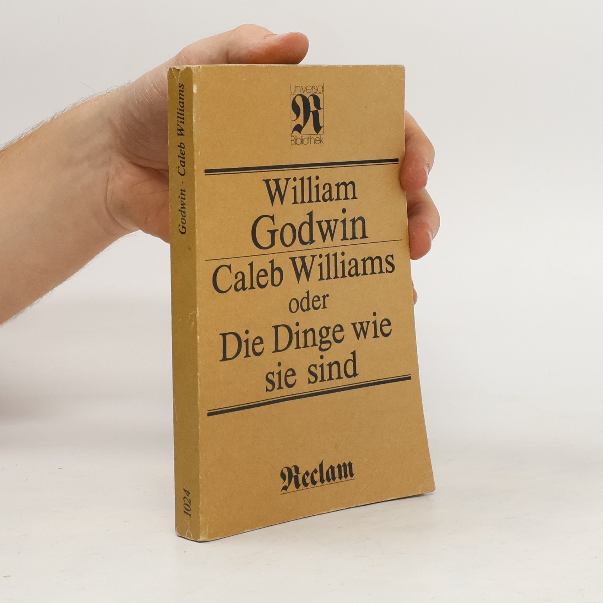 William Godwin Caleb Williams oder Die Dinge wie sie sind