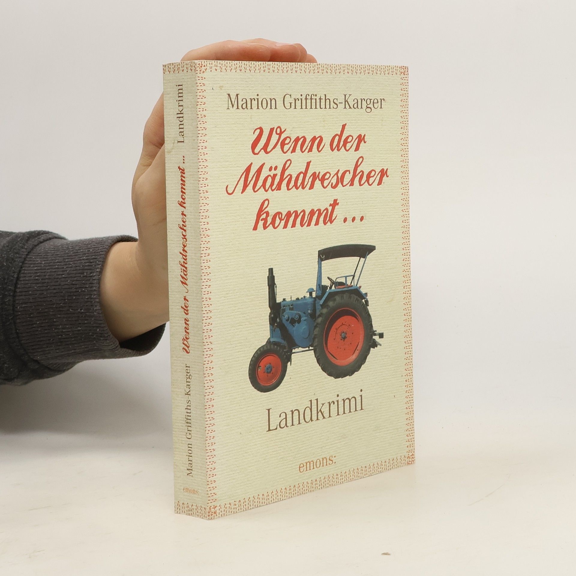 Marion Griffiths-Karger Wenn der Mähdrescher kommt...