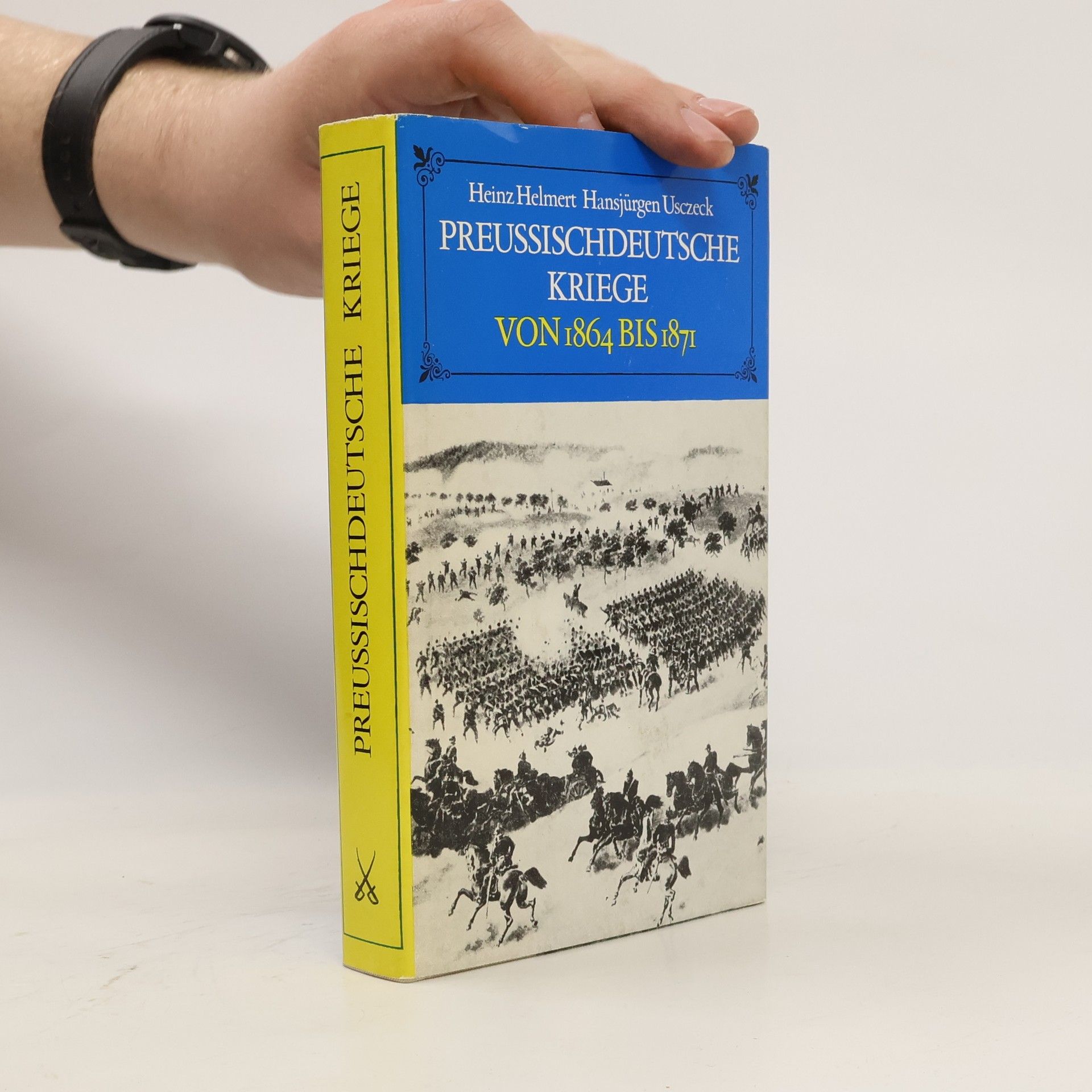 Heinz Helmert Preussischdeutsche Kriege von 1864 bis 1871