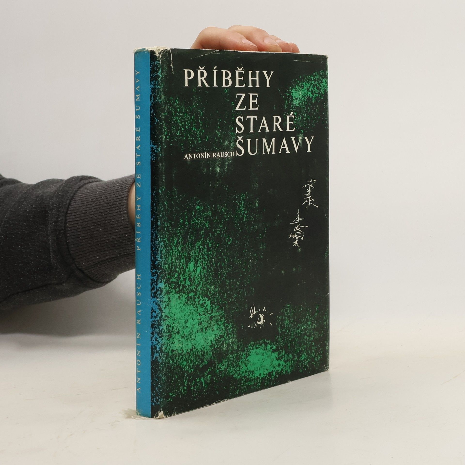 Antonín Rausch Příběhy ze staré Šumavy