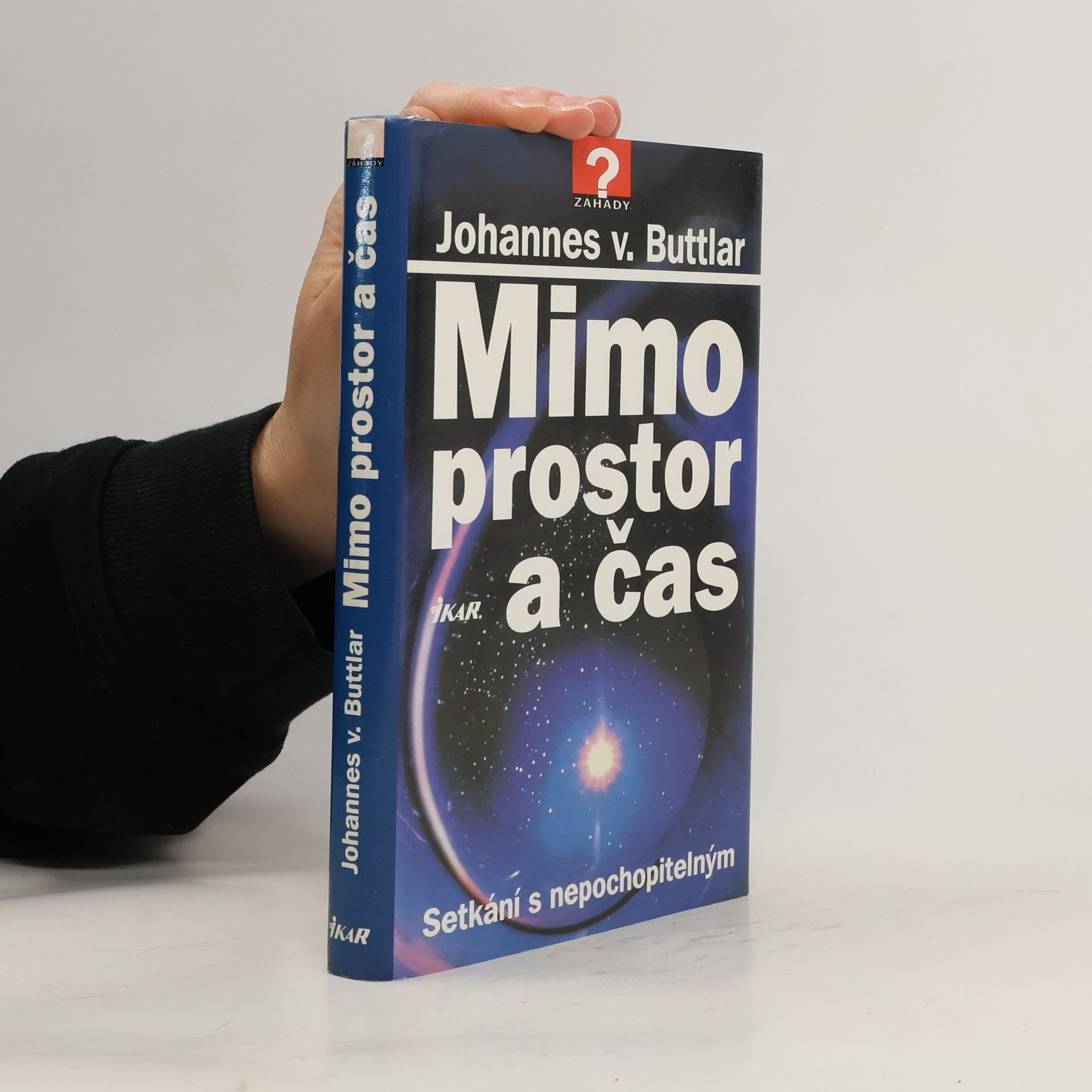 Johannes von Buttlar Mimo prostor a čas. Setkání s nepochopitelným