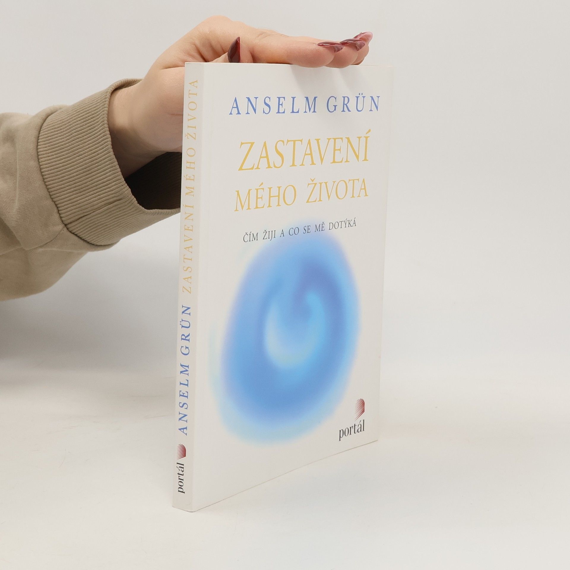 Anselm Grün Zastavení mého života. Čím žiji a co se mě dotýká