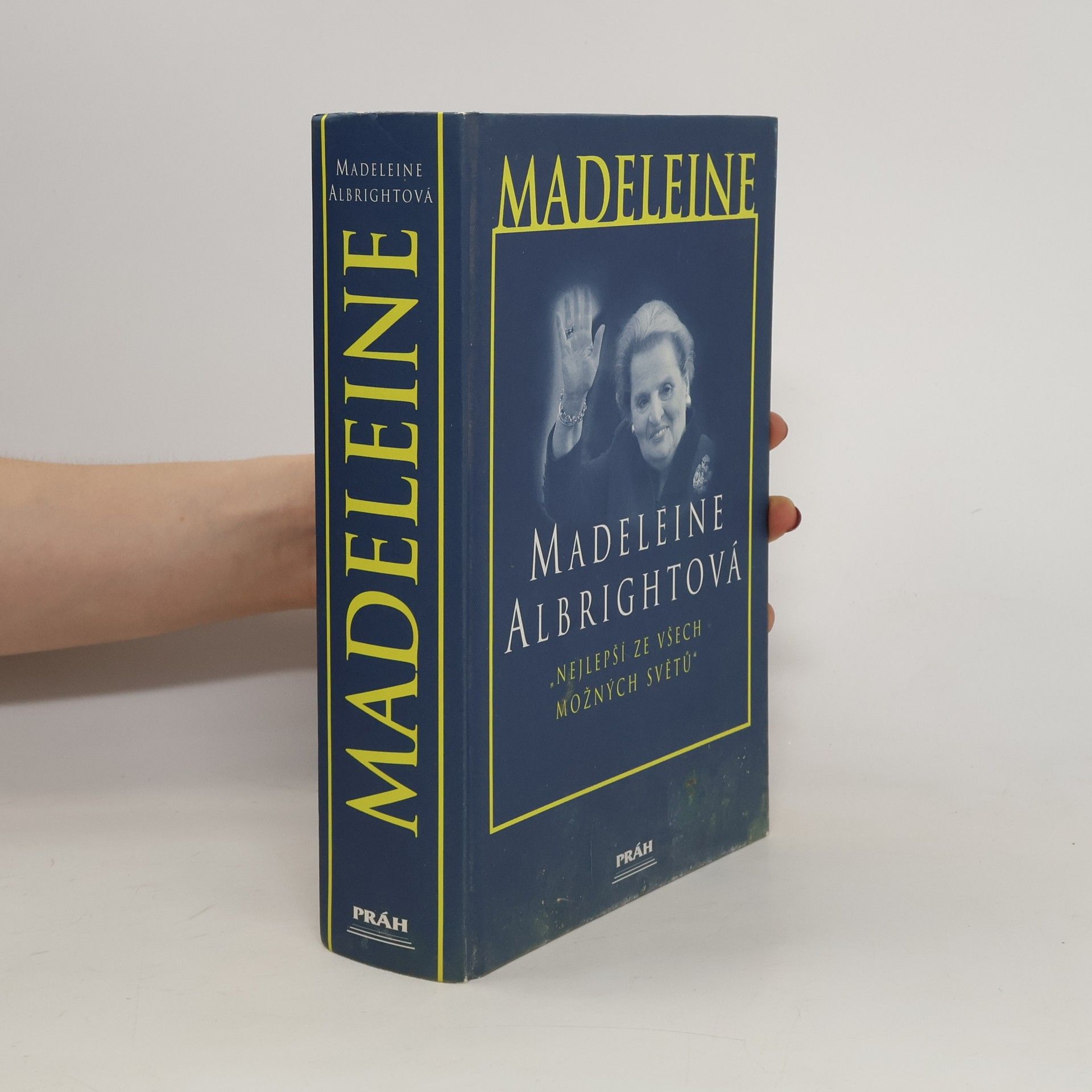 Madeleine Albrightová Madeleine "nejlepší ze všech možných světů"