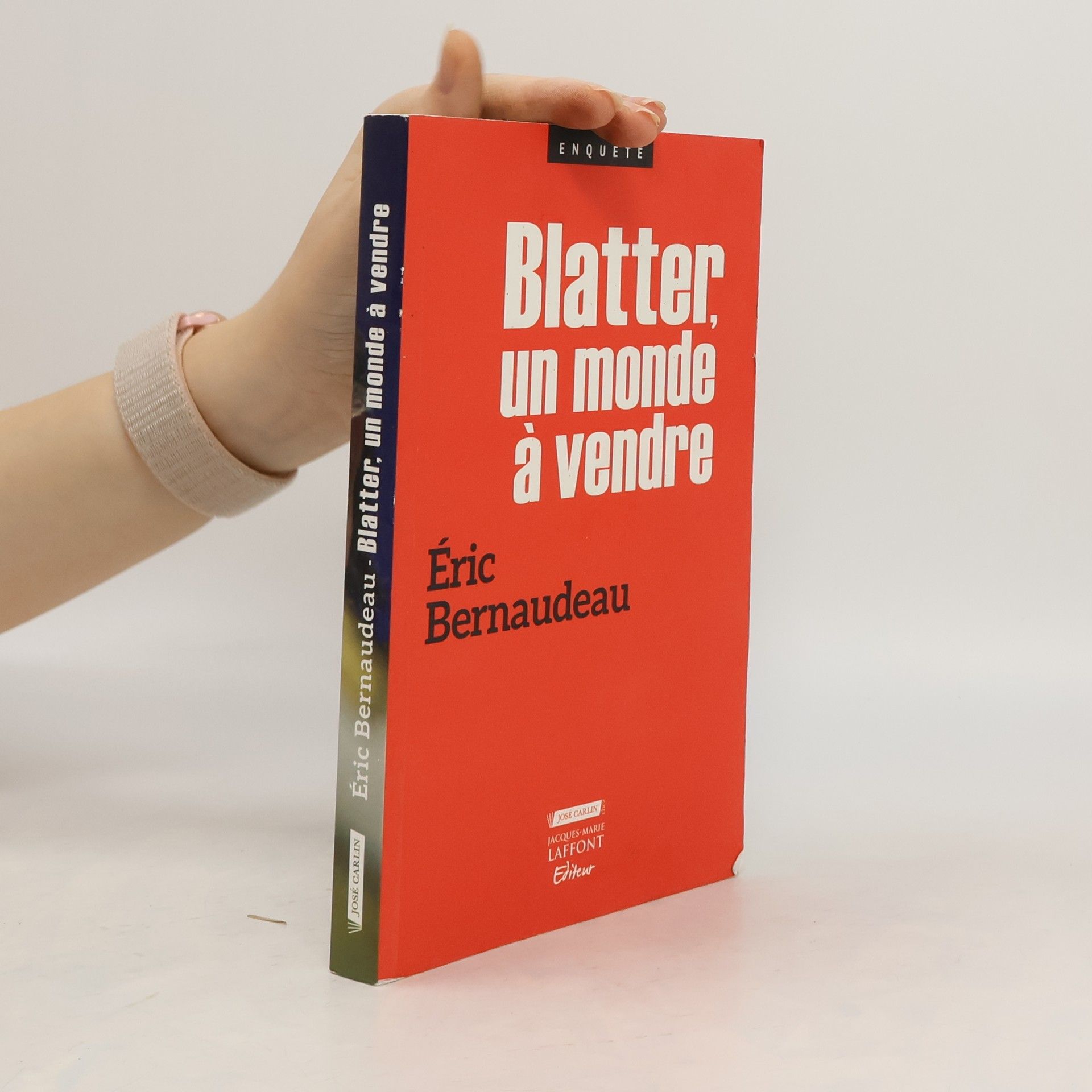 Eric Bernaudeau Blatter, un monde à vendre