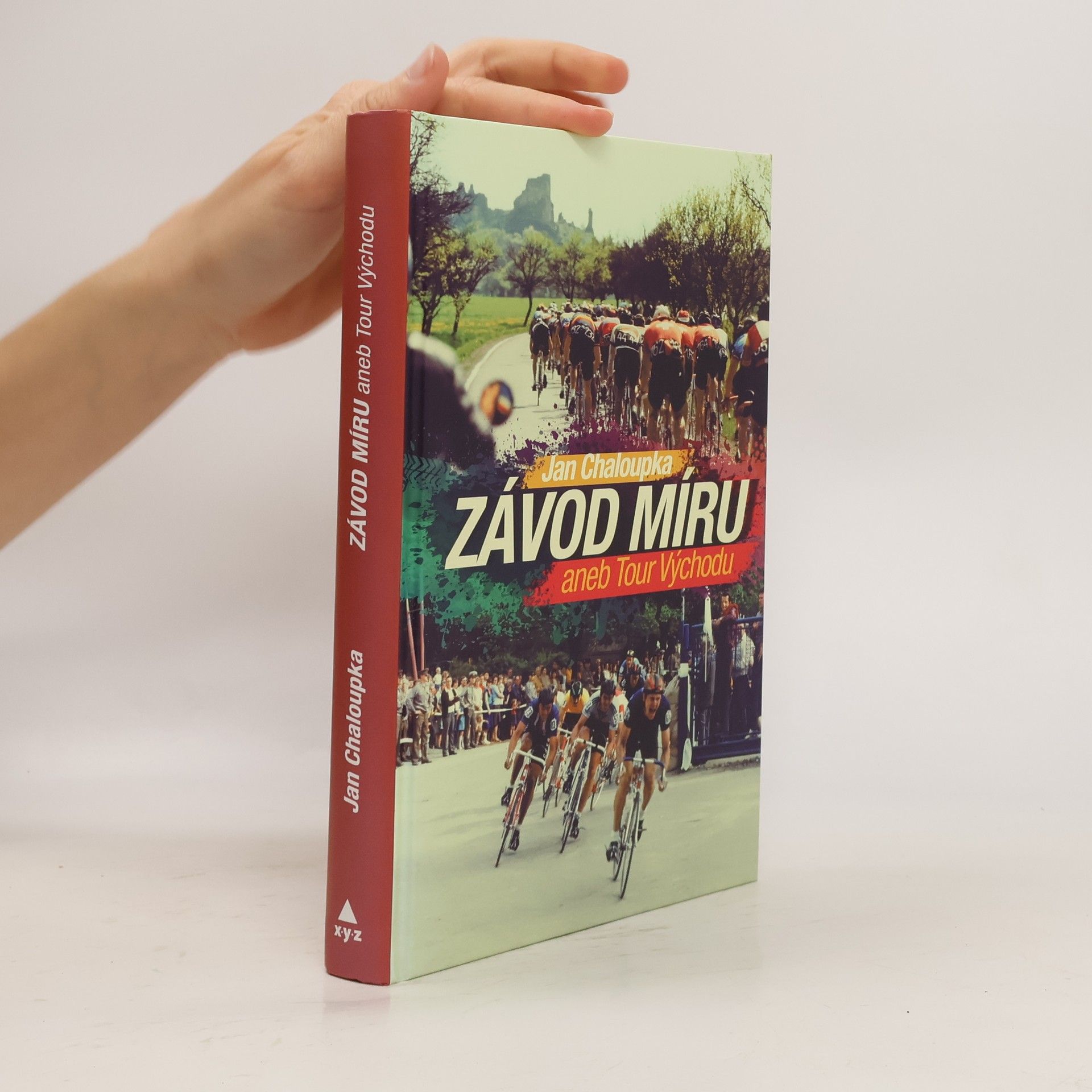 Jan Chaloupka Závod míru aneb Tour Východu