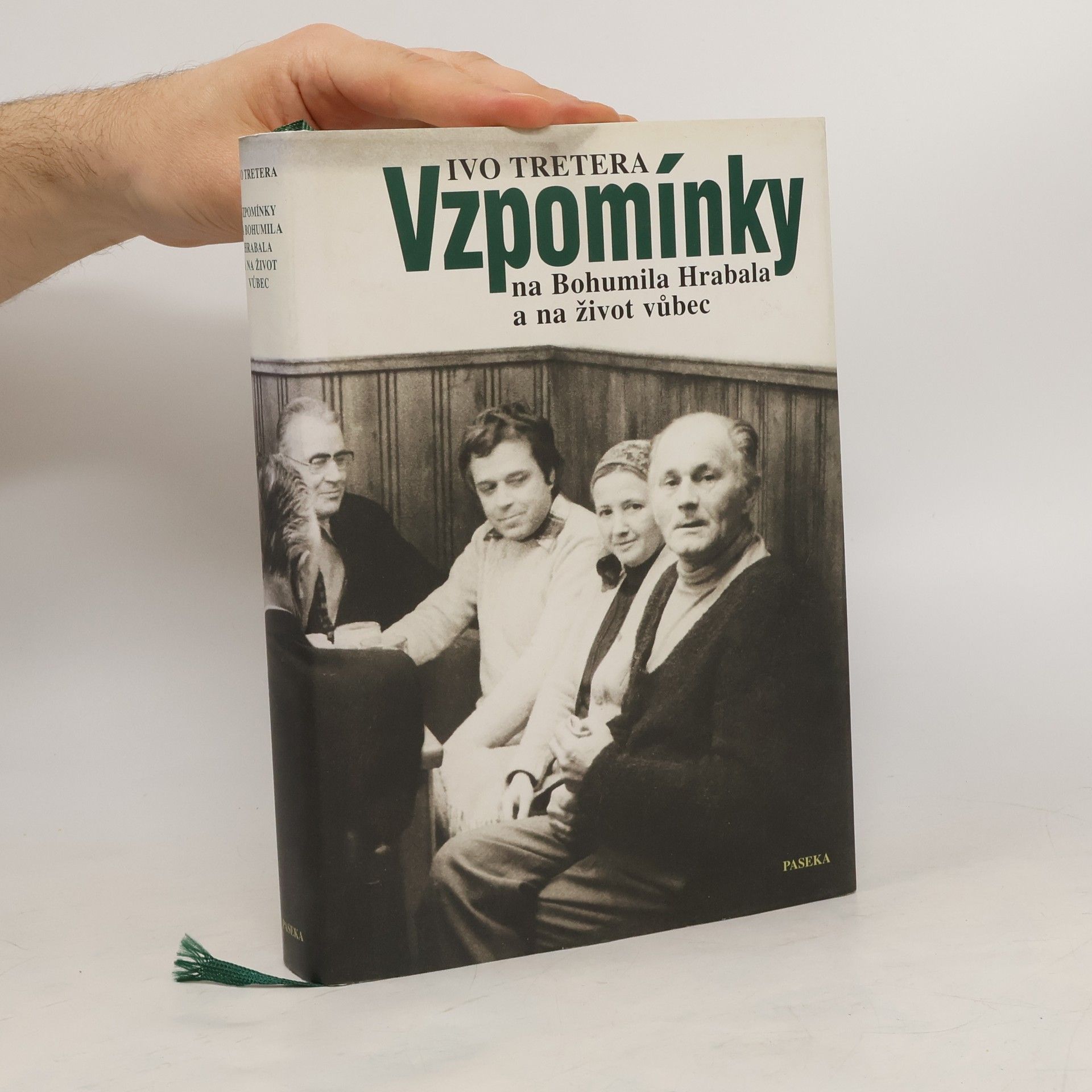 Ivo Tretera Vzpomínky na Bohumila Hrabala a na život vůbec
