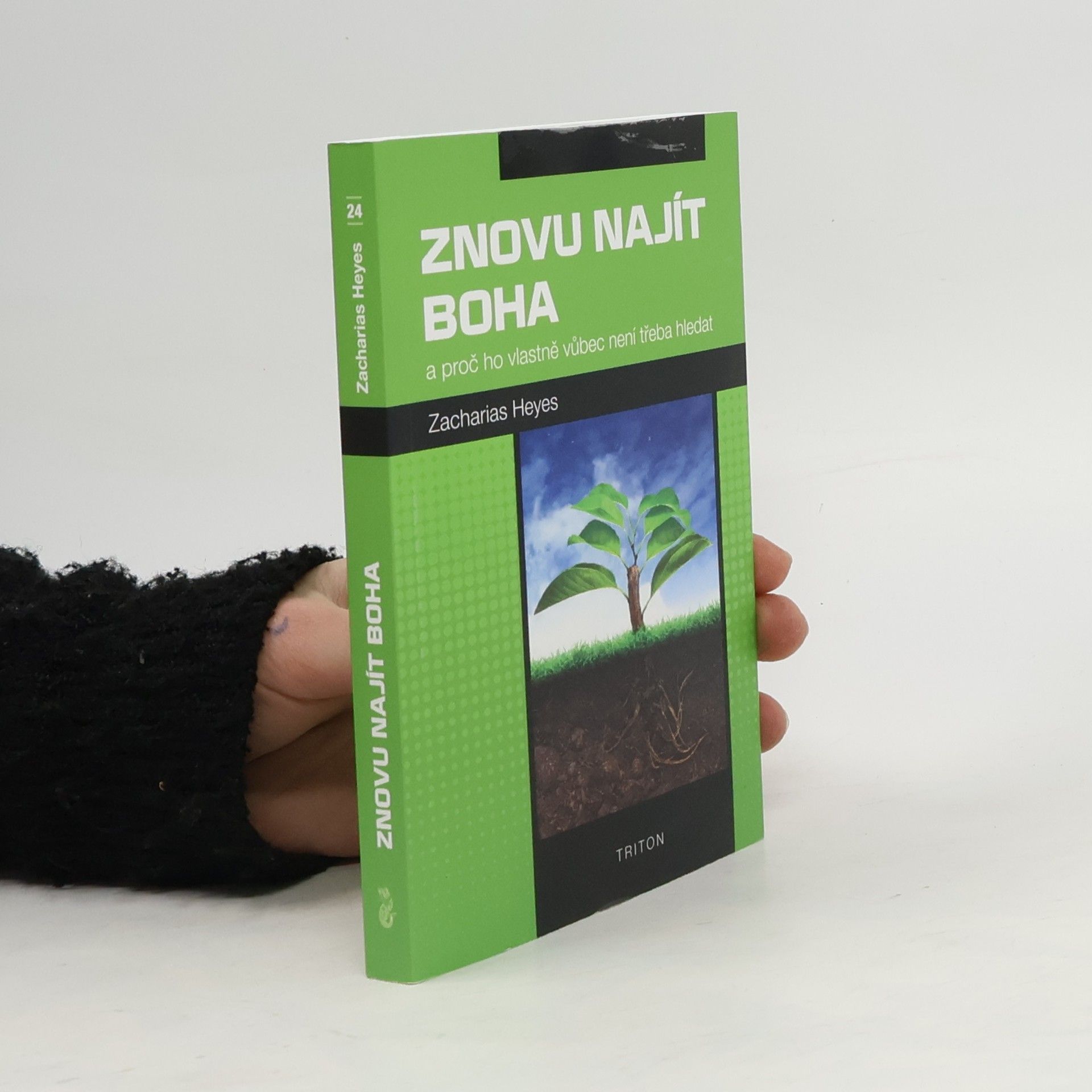 Zacharias Heyes Znovu najít Boha a proč ho vlastně vůbec není třeba hledat