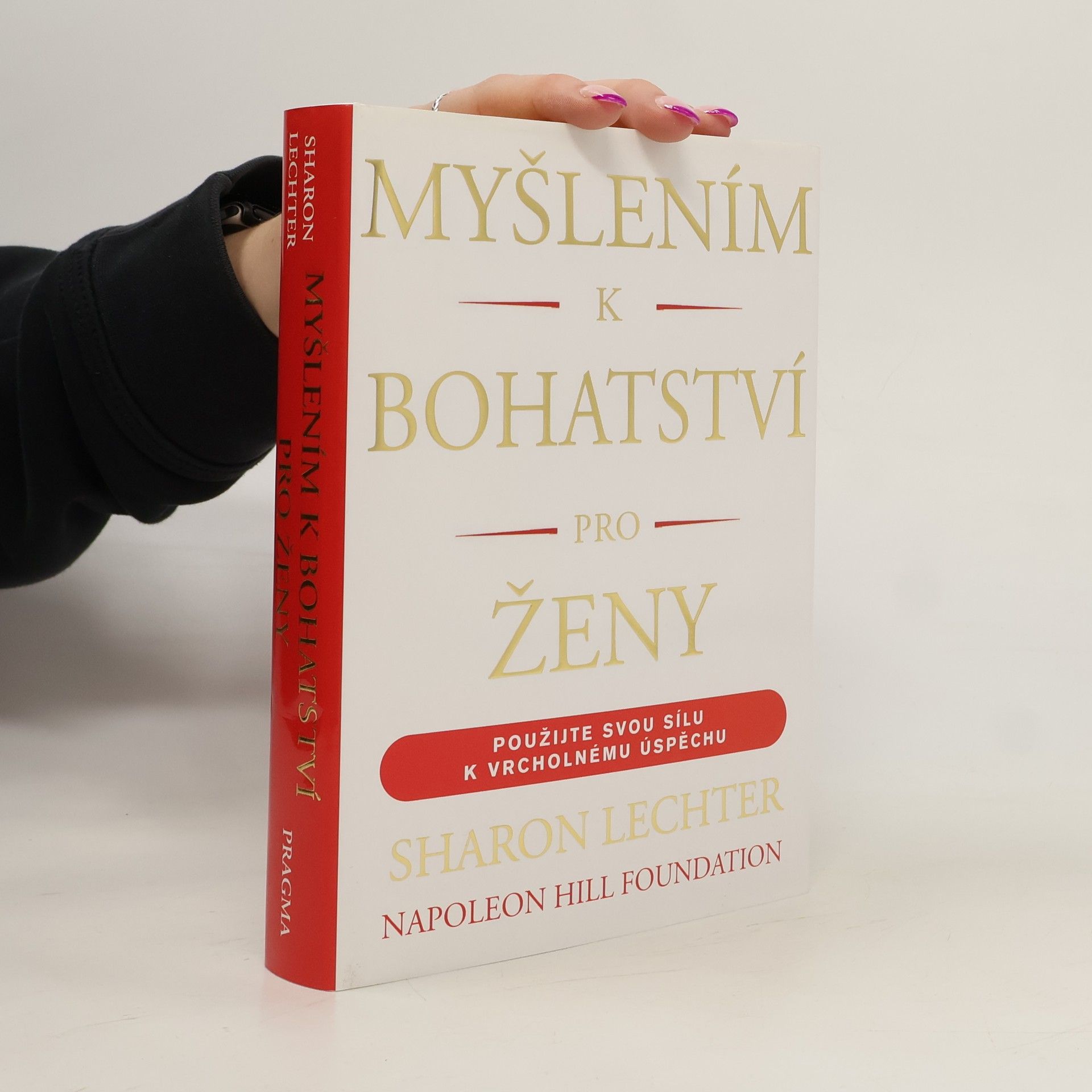 Sharon L. Lechter Myšlením k bohatství pro ženy: použijte svůj potenciál k dosažení úspěchu a smysluplného života