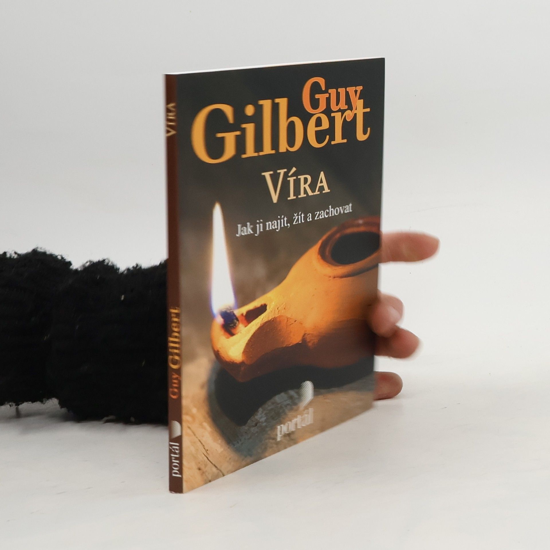 Guy Gilbert Víra: Jak ji najít, žít a zachovat