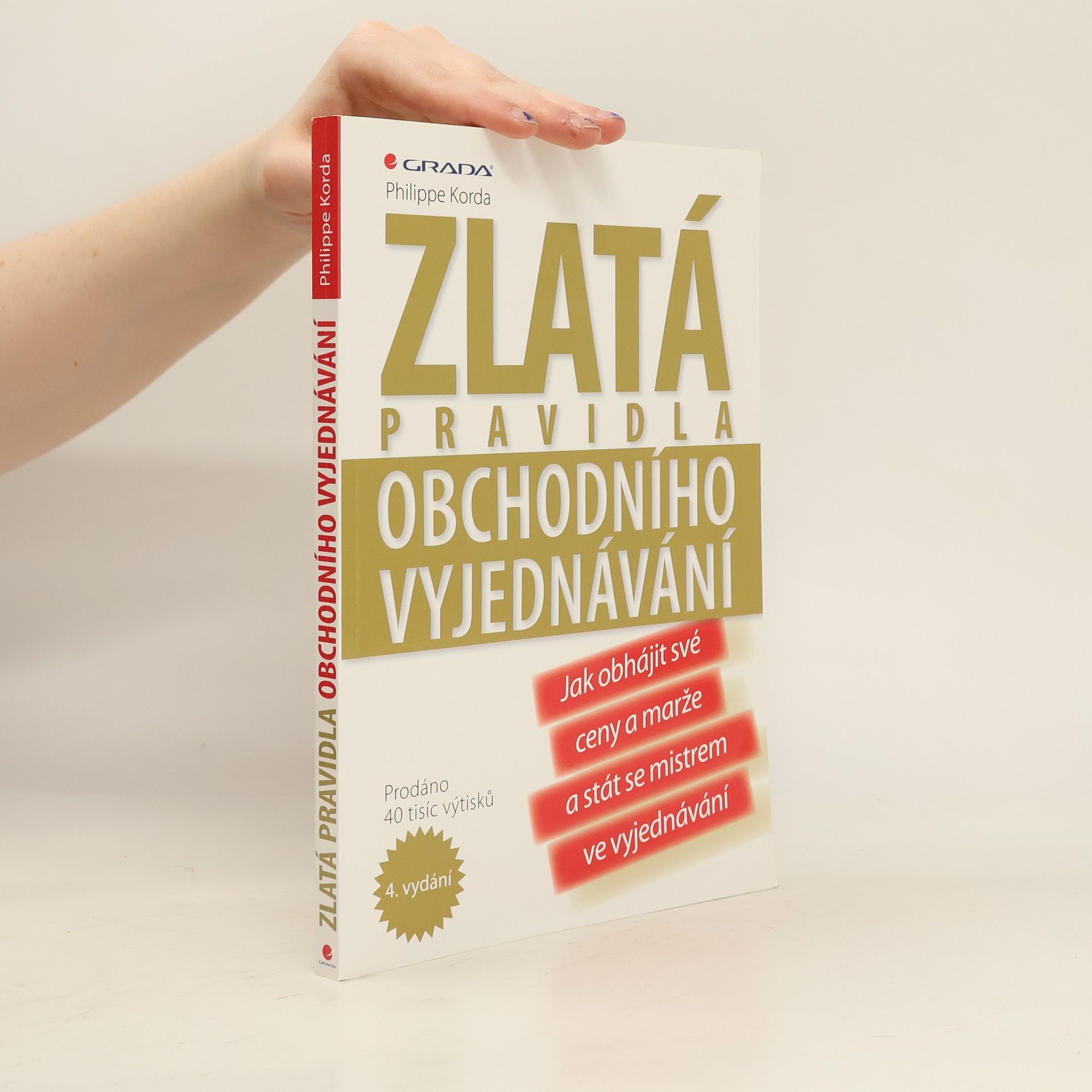 Philippe Korda Zlatá pravidla obchodního vyjednávání