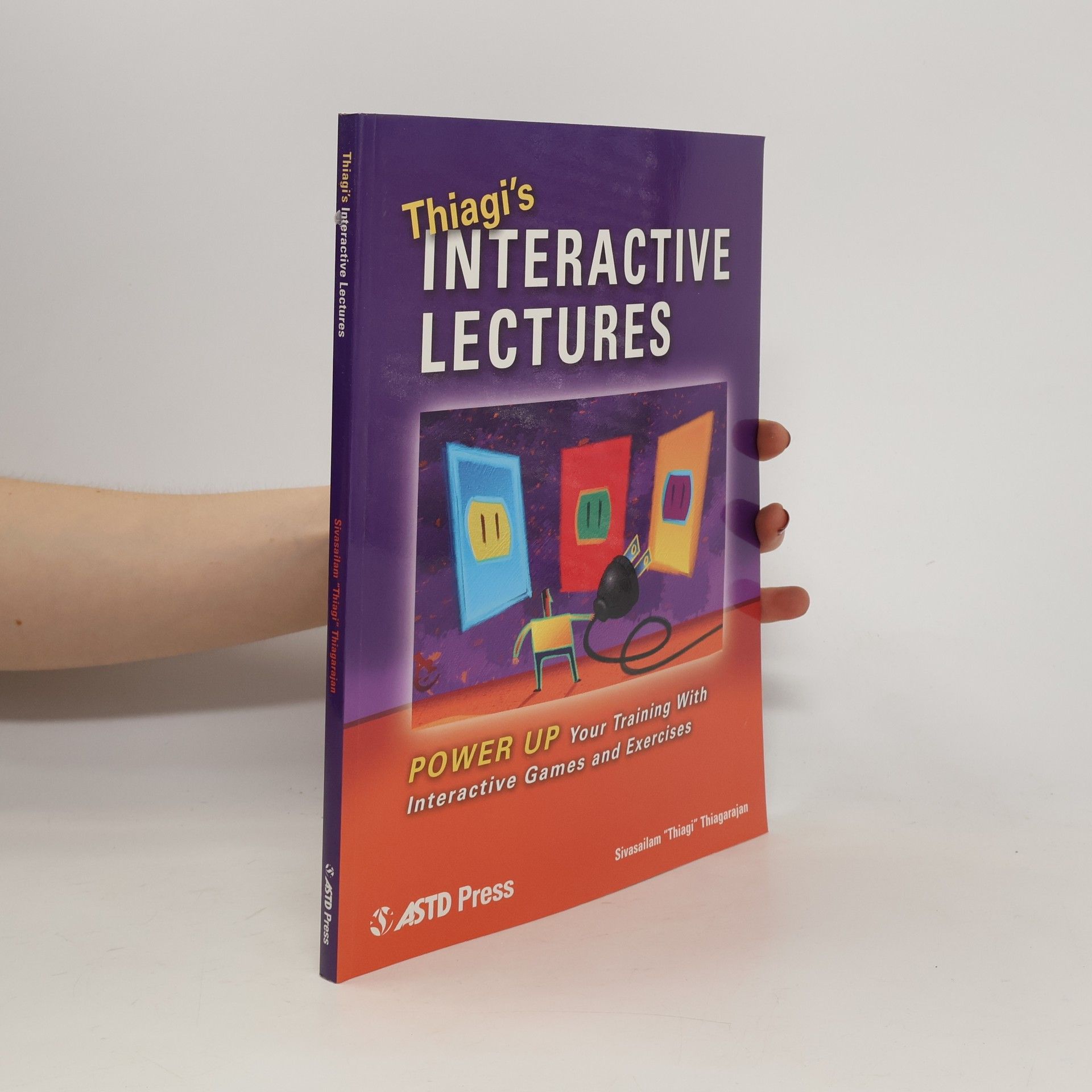 Sivasailam Thiagarajan Thiagi's Interactive Lectures