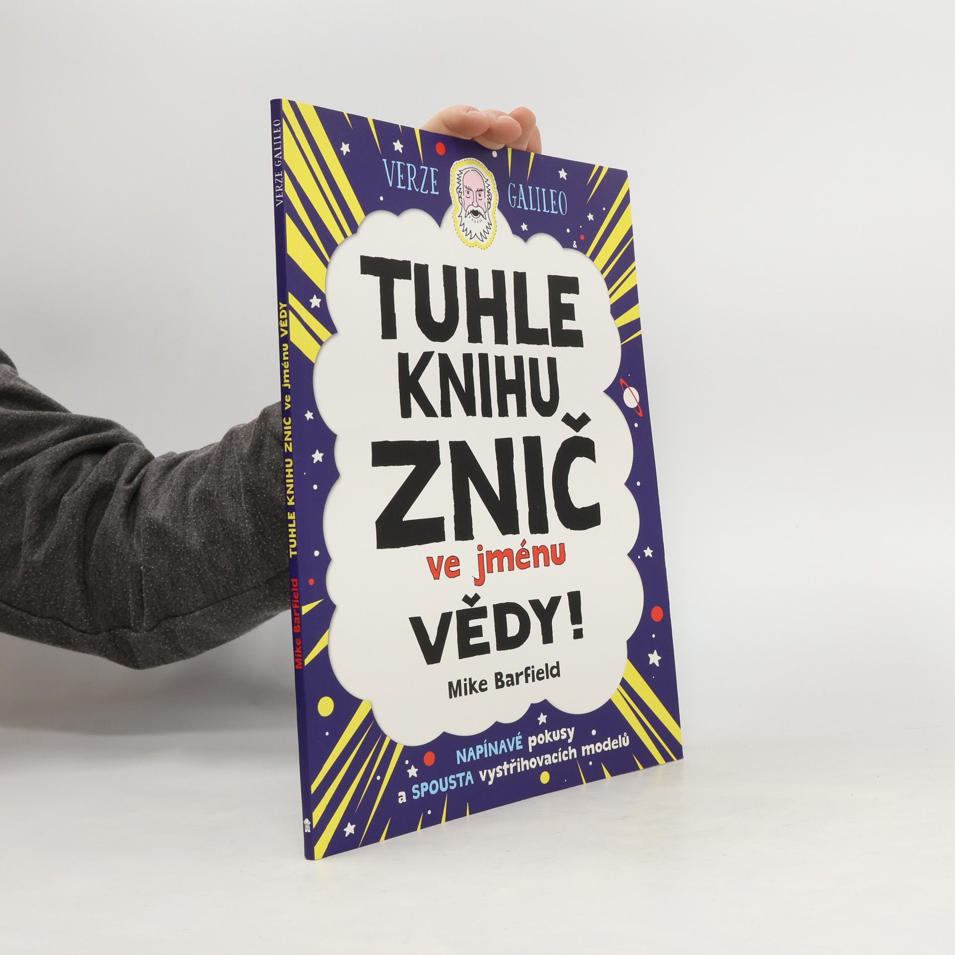 Mike Barfield Tuhle knihu znič ve jménu vědy! - verze Galileo