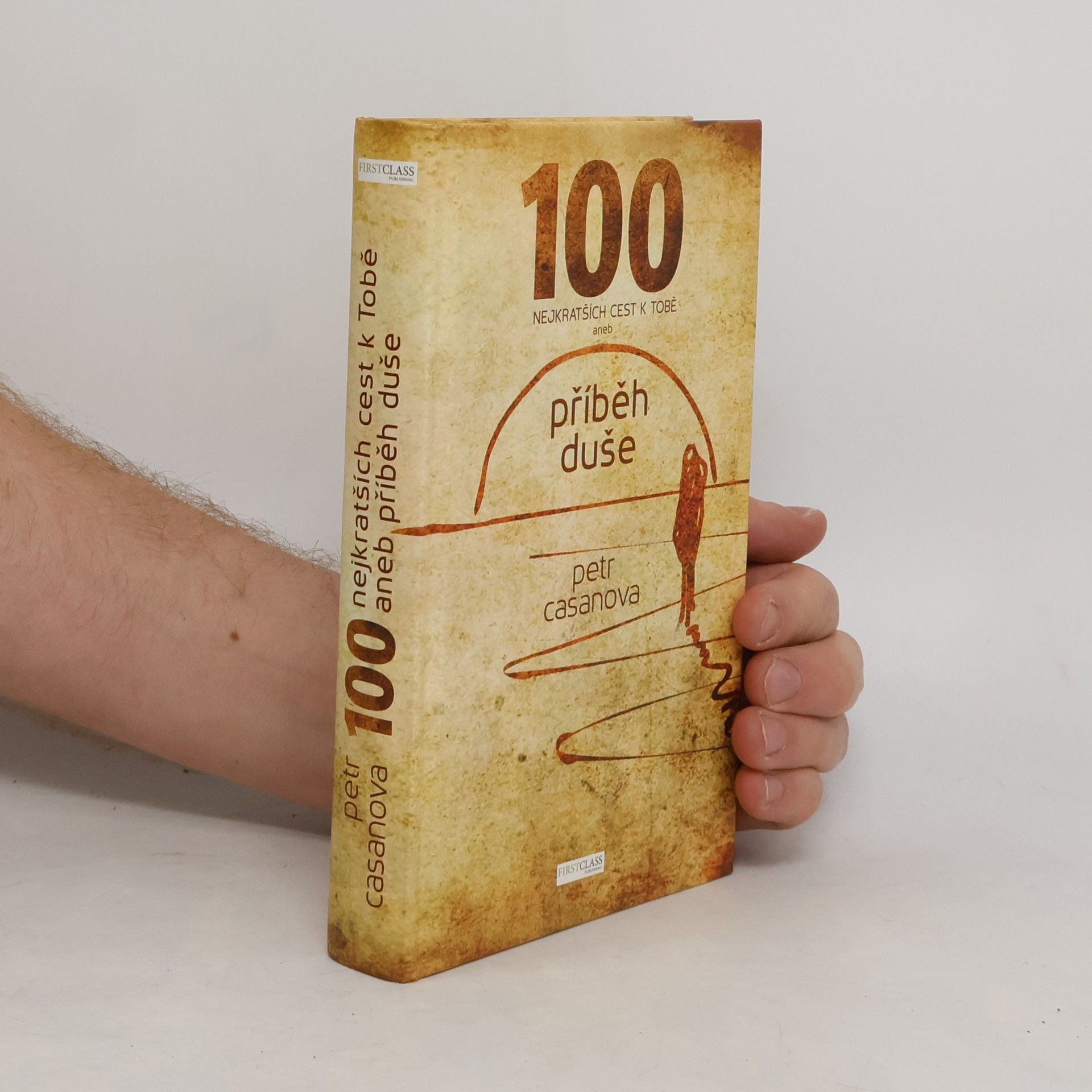 Petr Casanova 100 nejkratších cest k Tobě aneb příběh duše