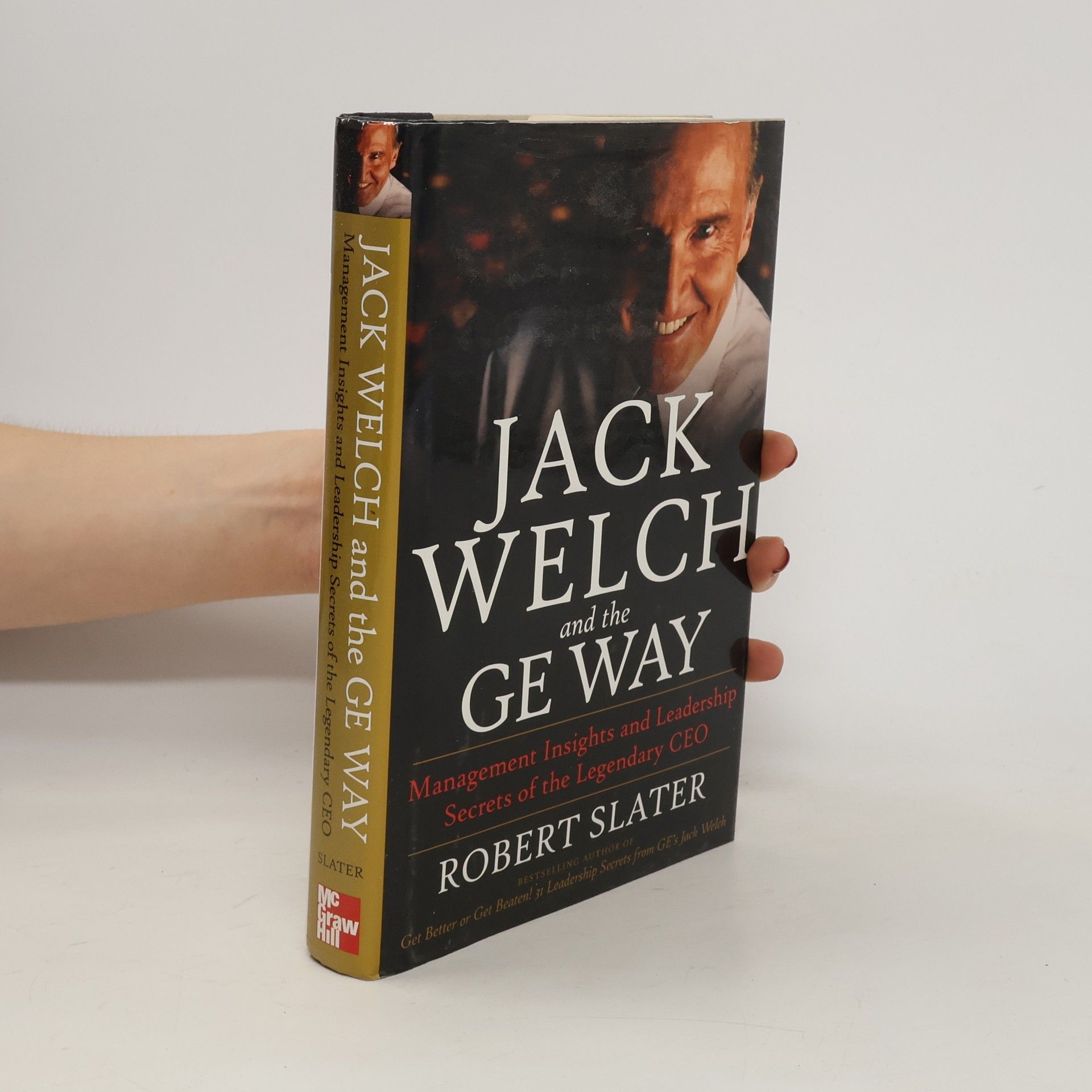 Slater Robert Jack Welch and The GE Way. Management Insights and Leadership Secrets of the Legendary CEO