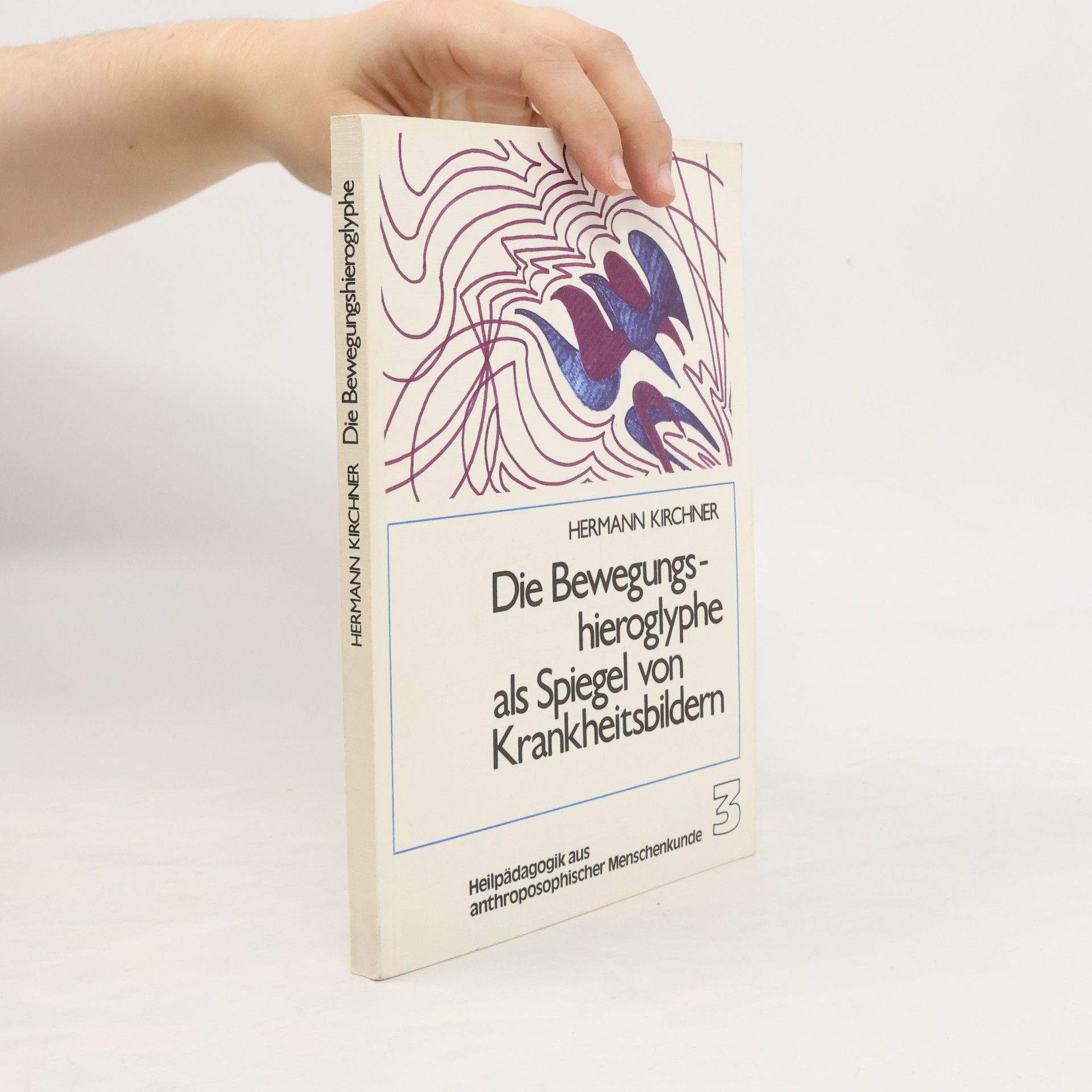 Hermann Kirchner Die Bewegungshieroglyphe als Spiegel von Krankheitsbildern