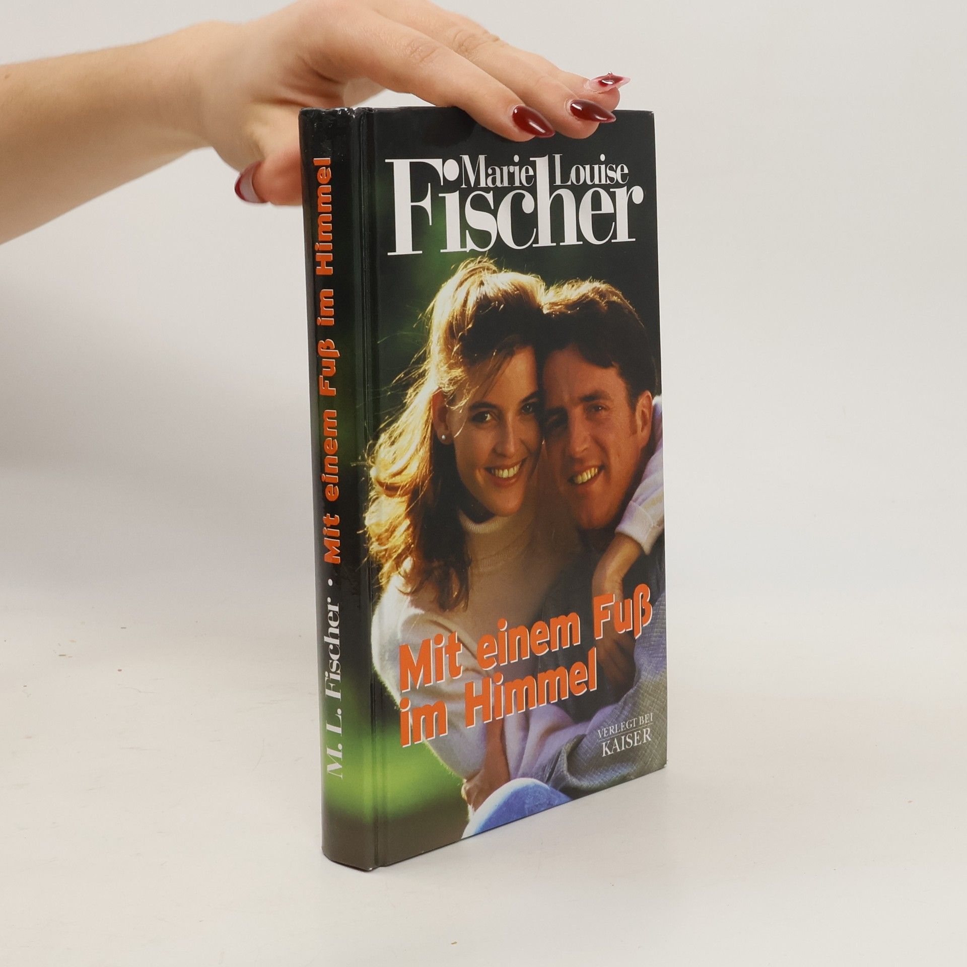 Marie Louise Fischer Mit einem Fuß im Himmel