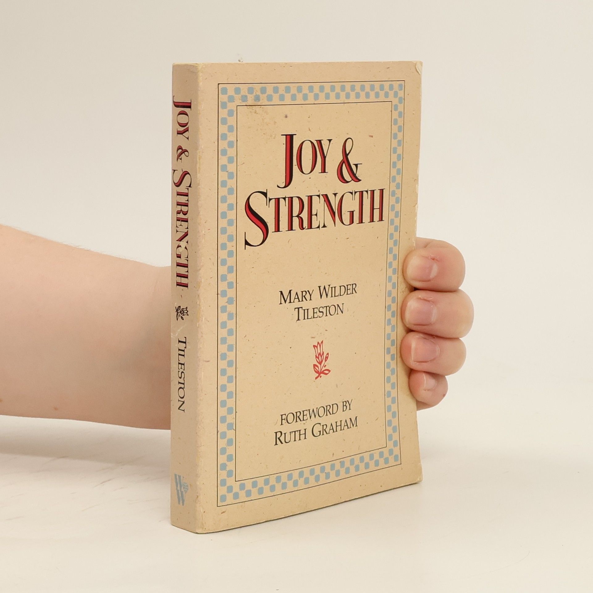 Mary Wilder Tileston Joy and Strength