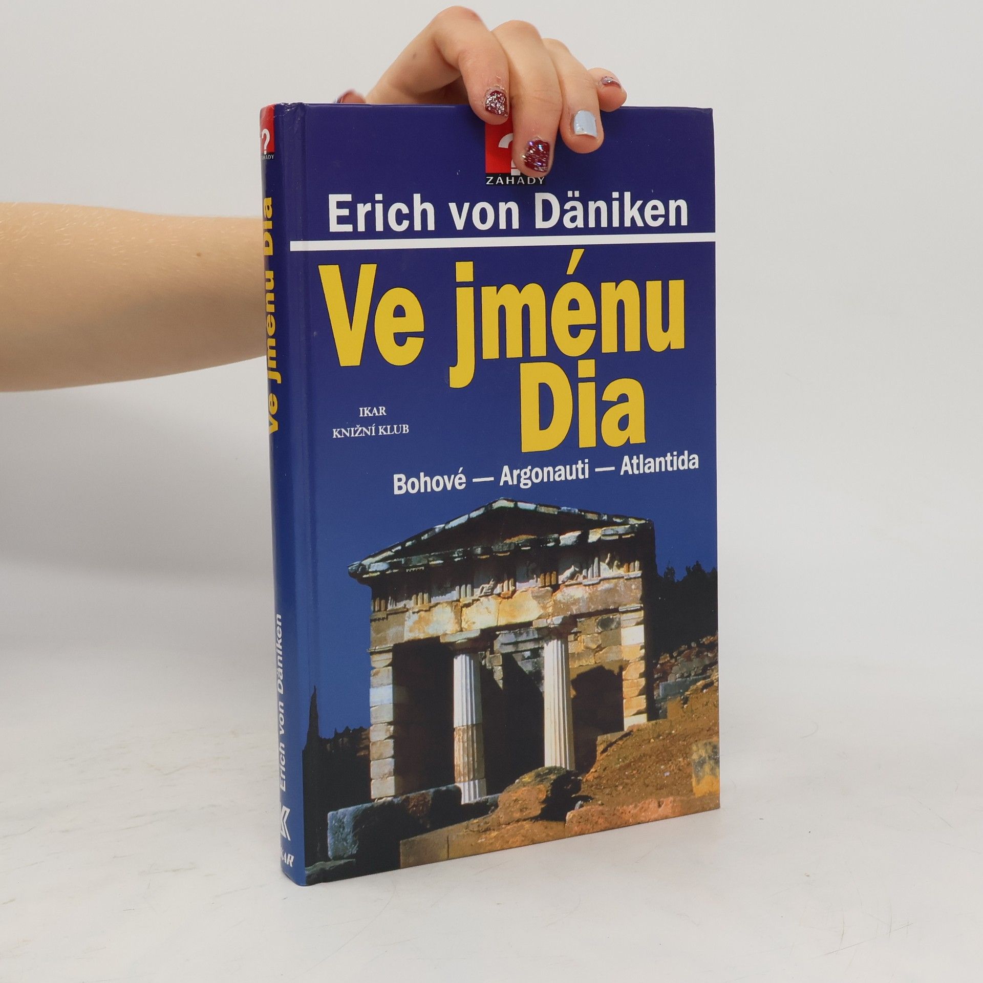 Erich von Däniken Ve jménu Dia: Bohové - Argonauti - Atlantida