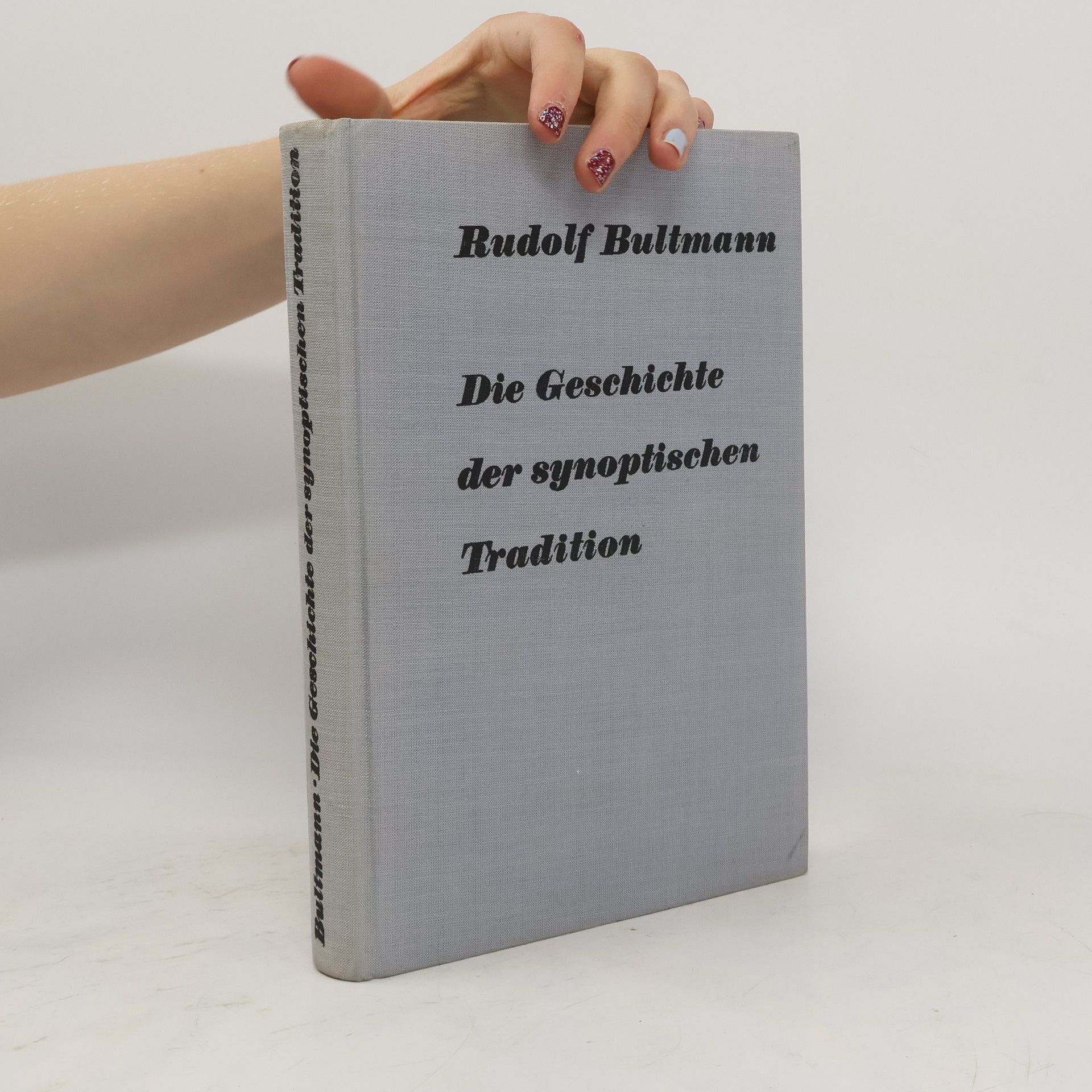Rudolf Bultmann Die Geschichte der synoptischen Tradition