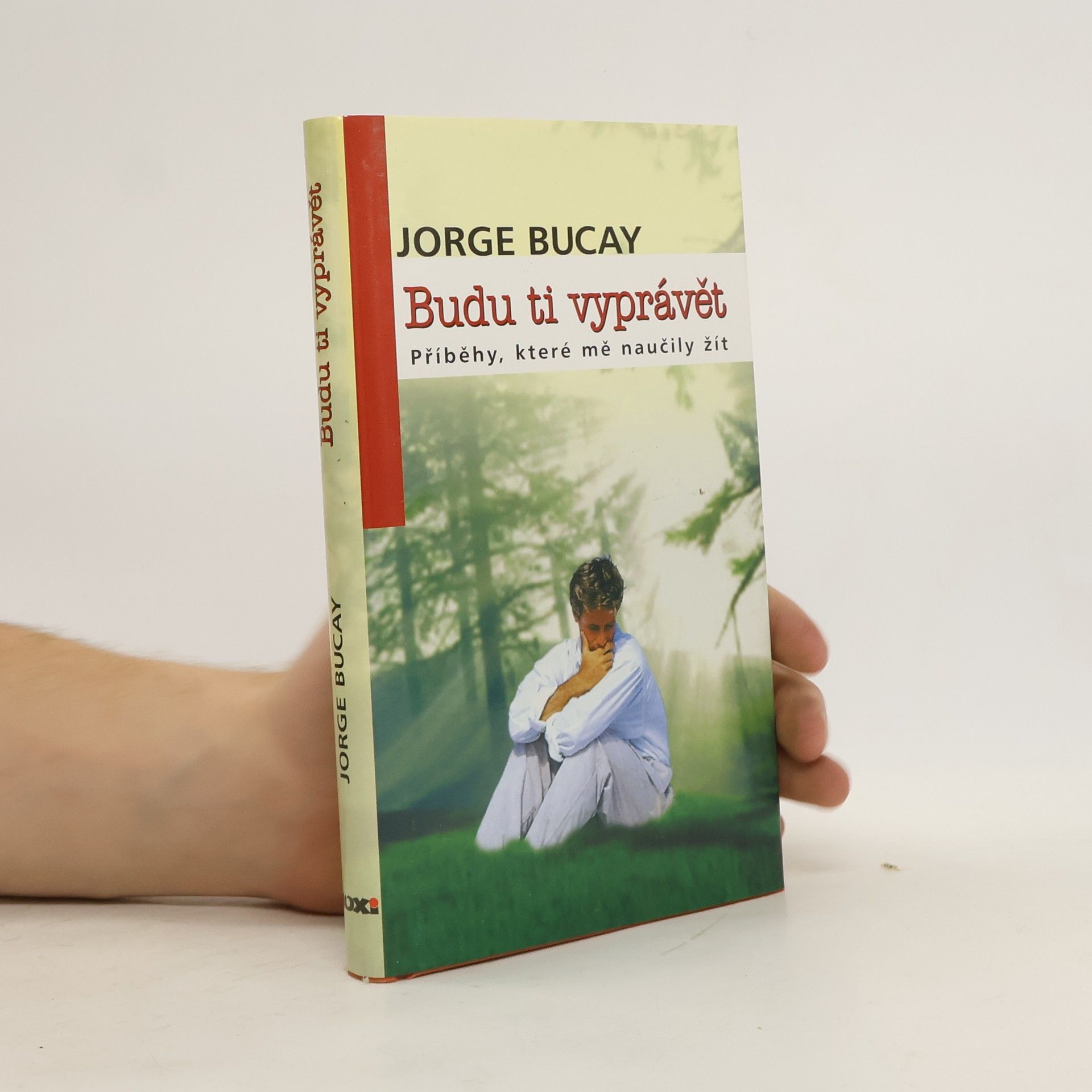 Jorge Bucay Budu ti vyprávět: Příběhy, které mě naučily žít