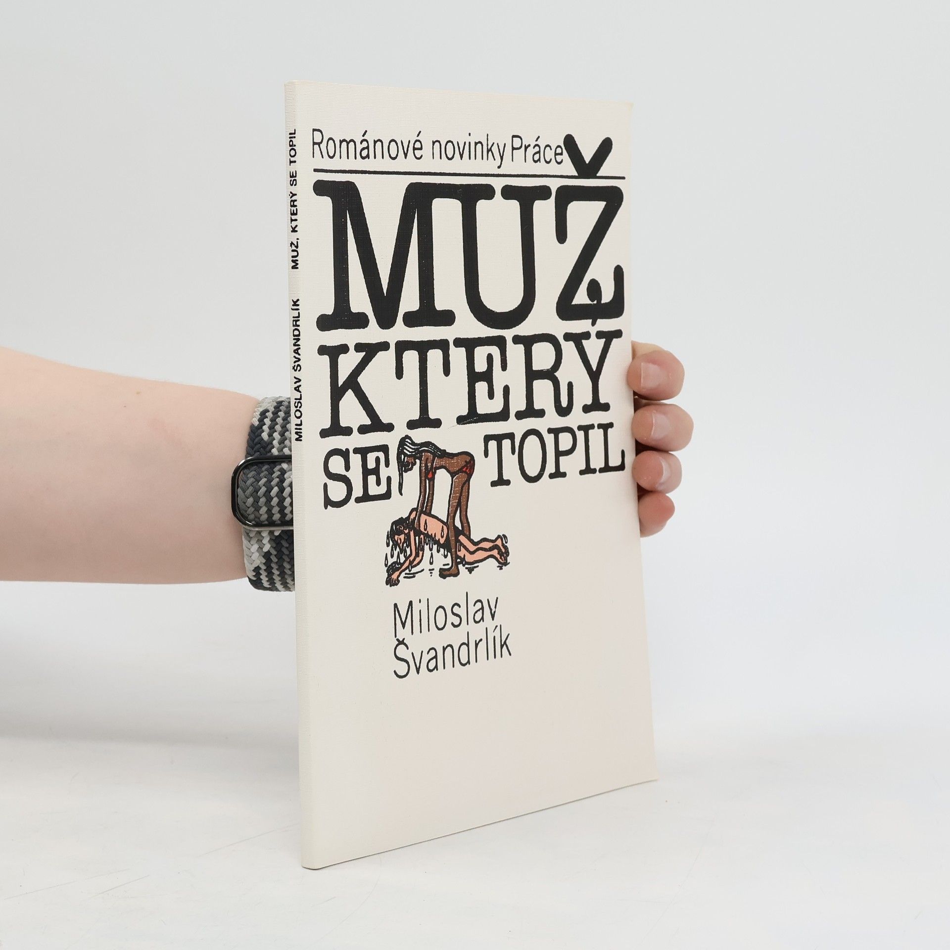 Miloslav Švandrlík Muž, který se topil