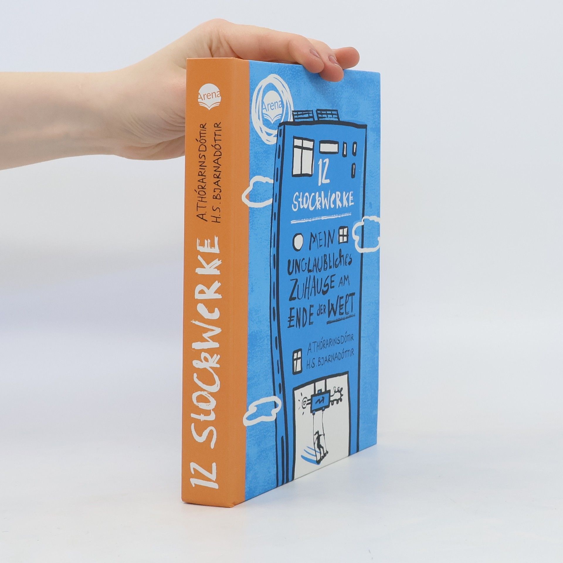 Arndís Þórarinsdóttir 12 Stockwerke. Mein unglaubliches Zuhause am Ende der Welt