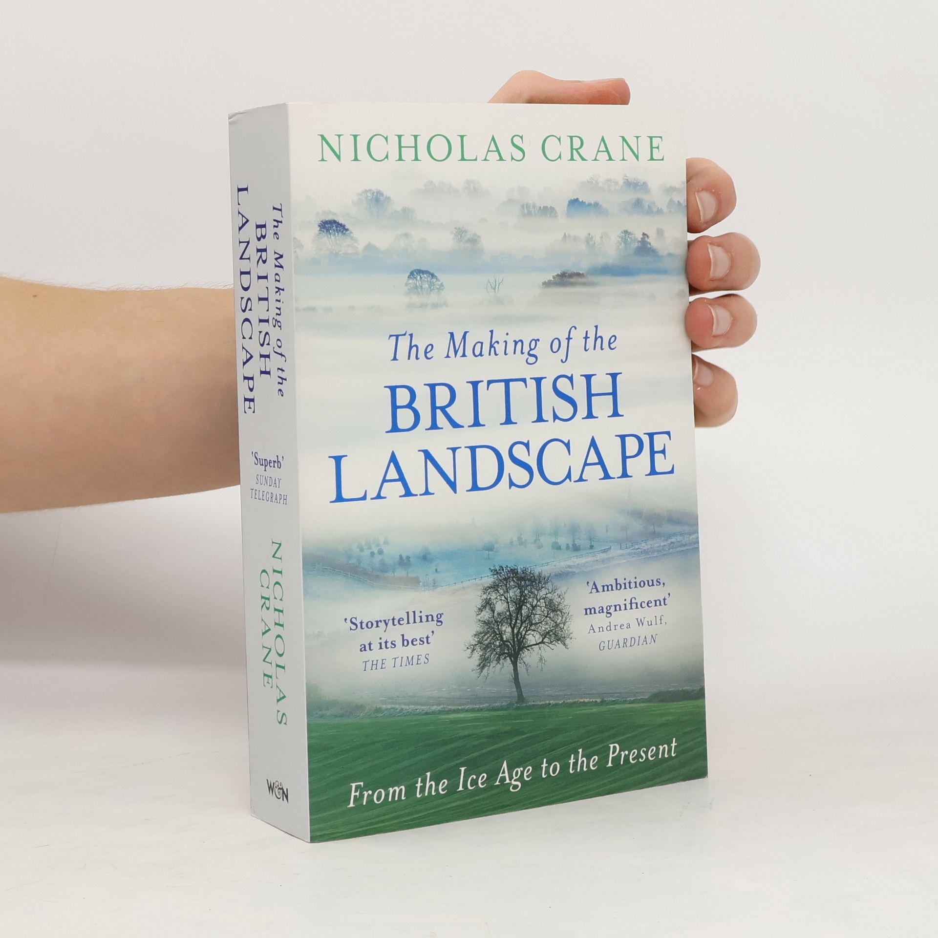 Nicholas Crane The Making Of The British Landscape