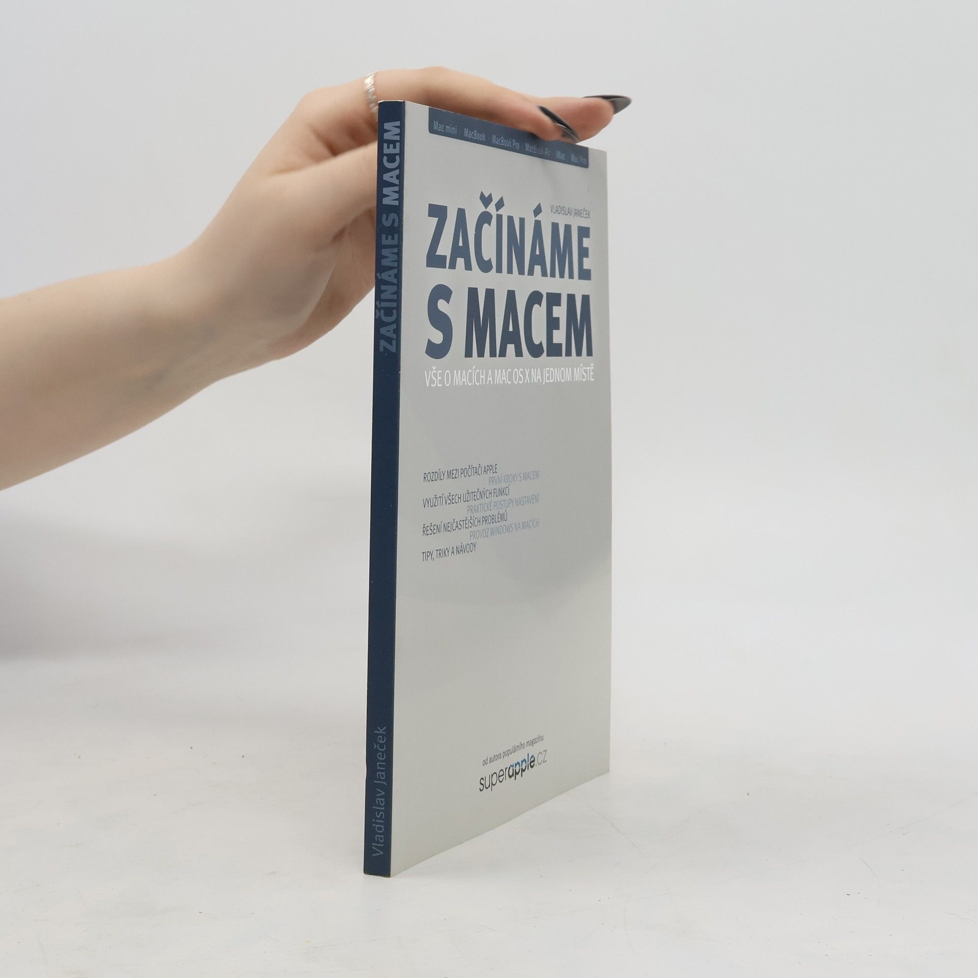 Vladislav Janeček Začínáme s Macem. Vše o Macích a Mac OS X na jednom místě
