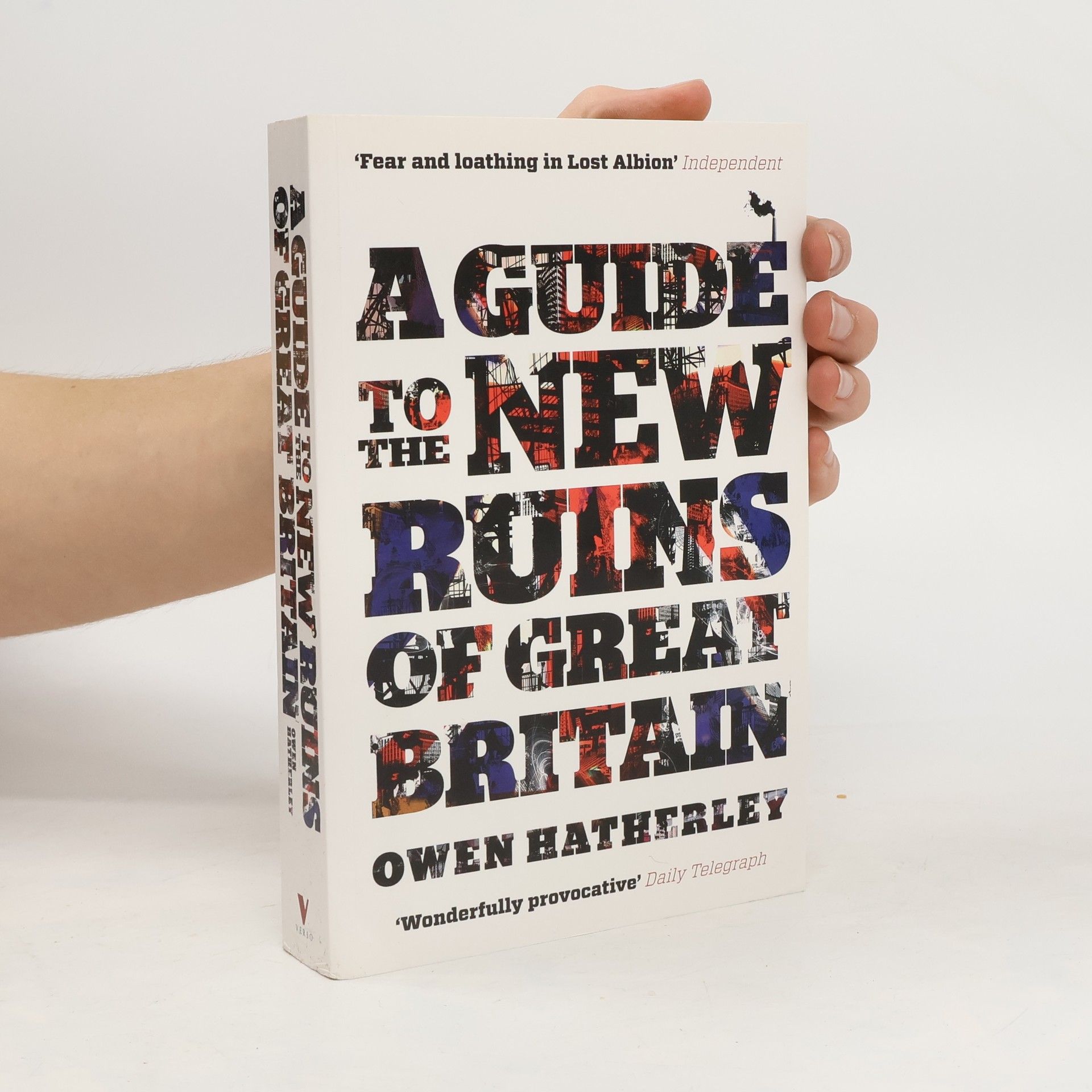 Owen Hatherley A Guide to the New Ruins of Great Britain
