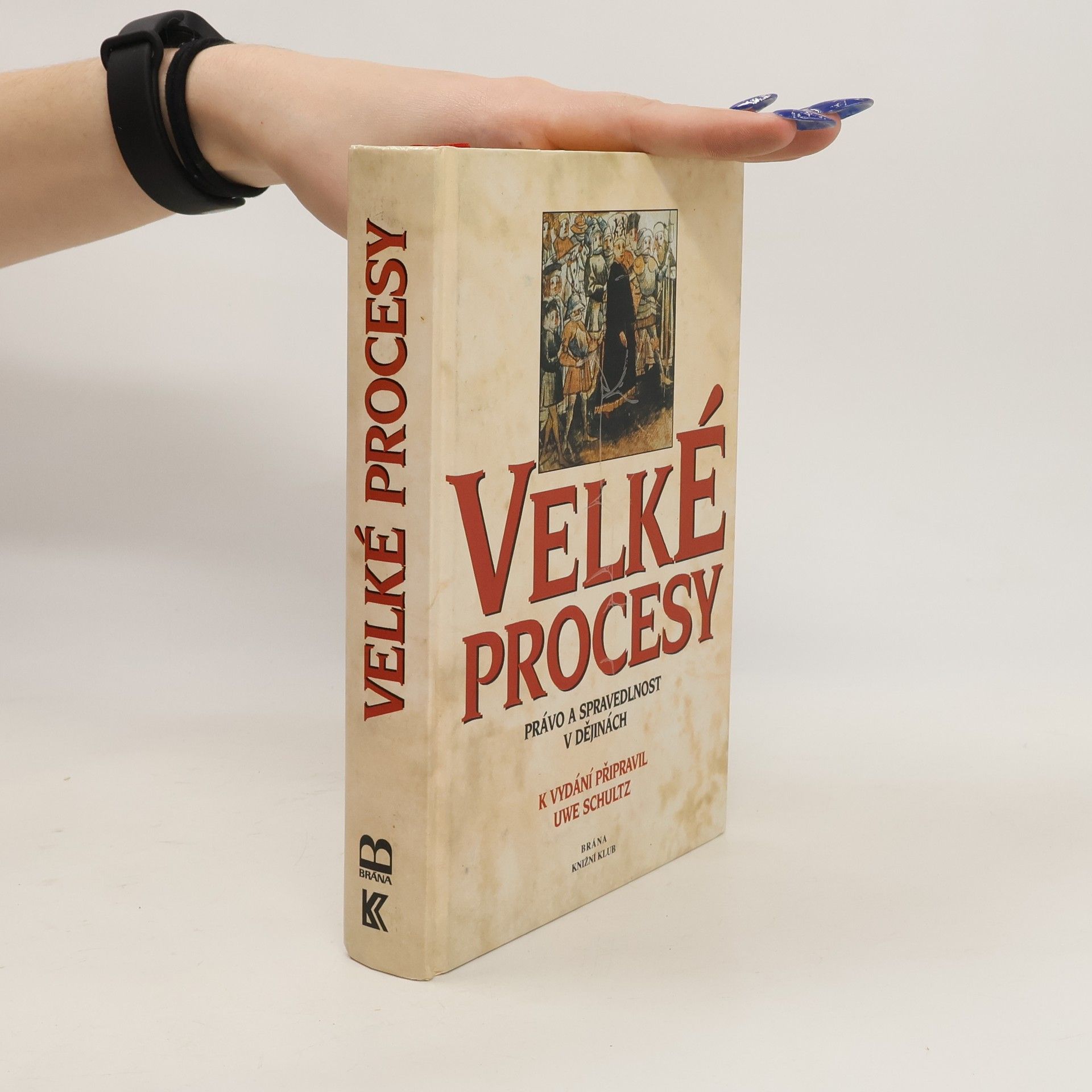 Milada Kouřimská Velké procesy. Právo a spravedlnost v dějinách.
