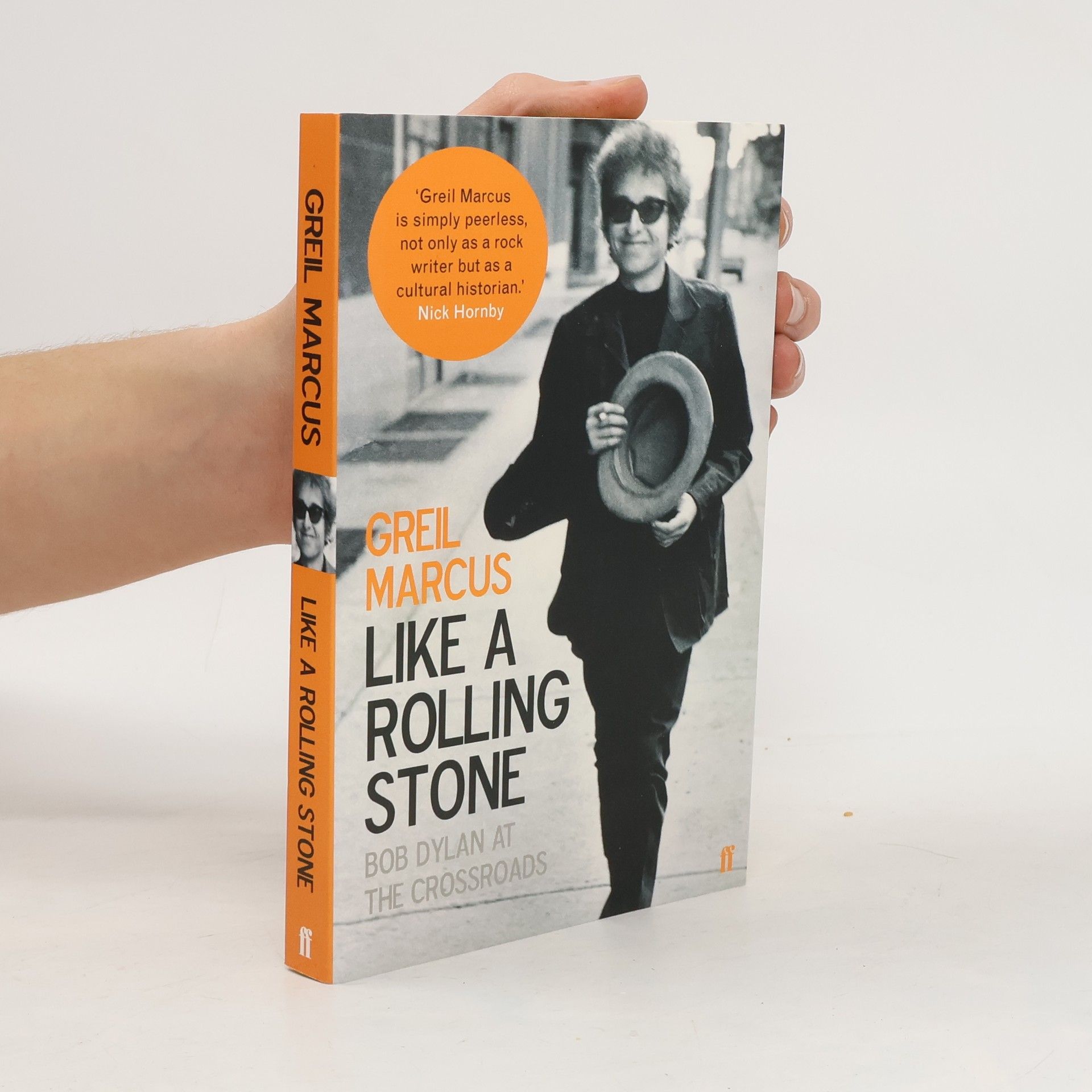 Greil Marcus Like a Rolling Stone - Bob Dylan at the Crossroads