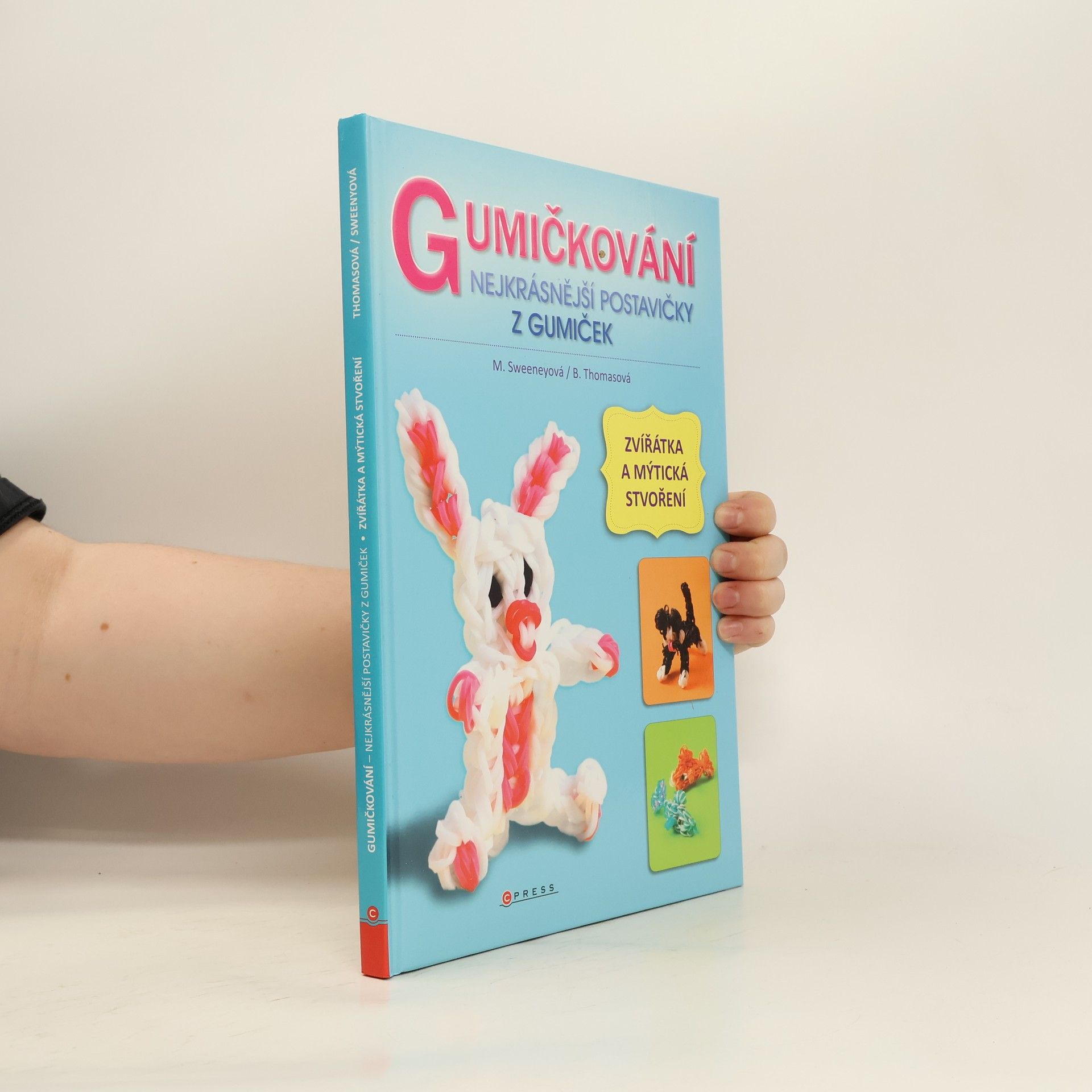 Monica Sweeney Gumičkování : nejkrásnější postavičky z gumiček : zvířátka a mýtická stvoření