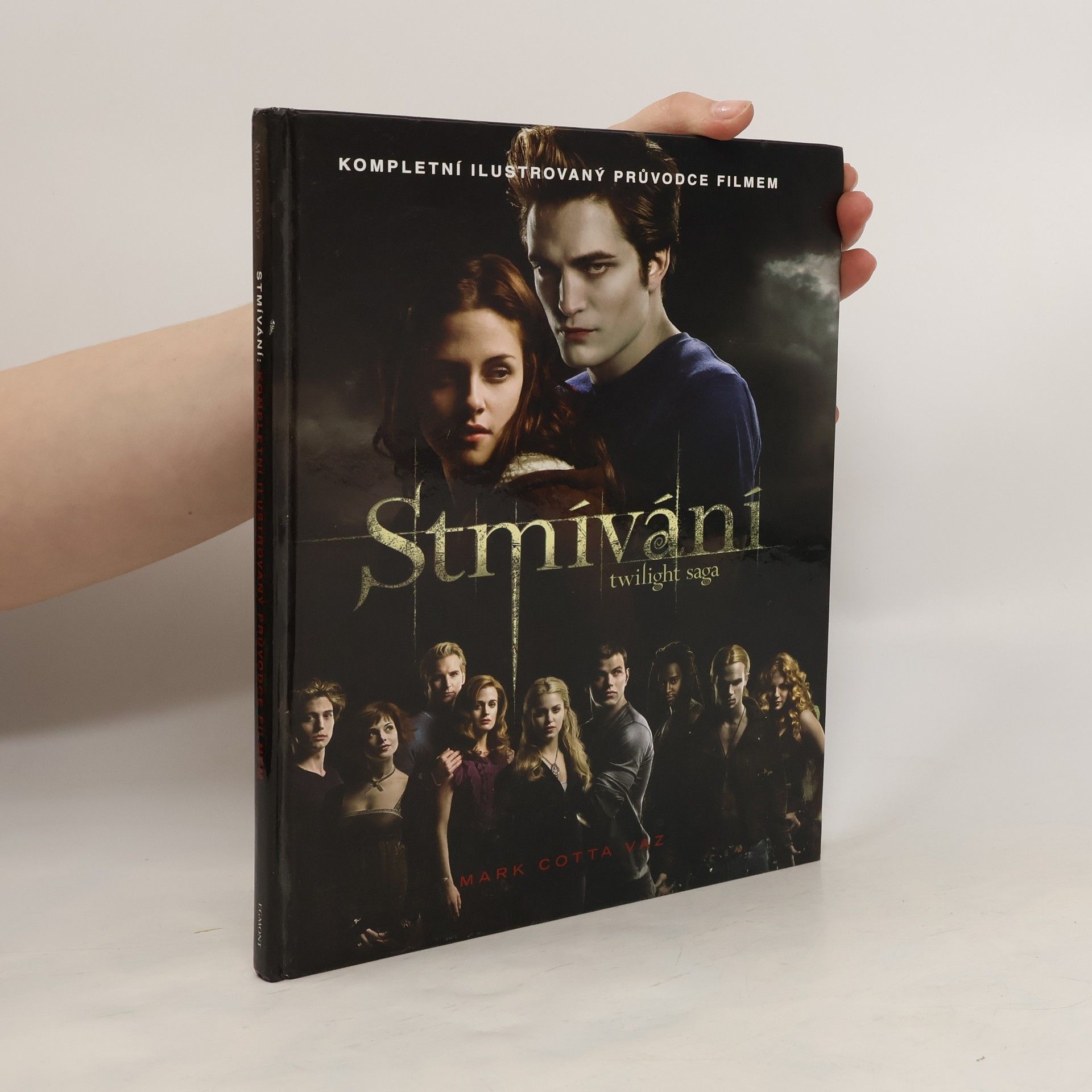Mark Cotta Vaz Twilight sága. Stmívání : kompletní ilustrovaný průvodce filmem