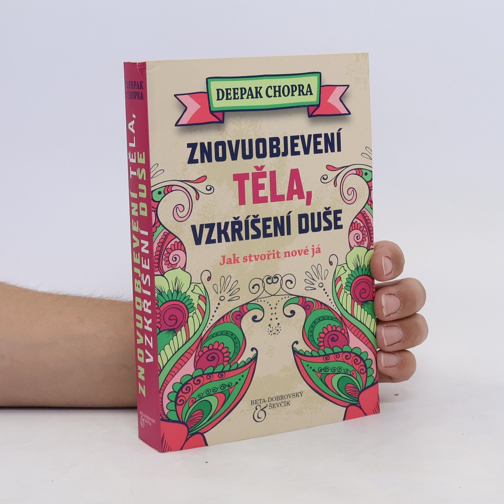 Deepak Chopra Znovuobjevení těla, vzkříšení duše