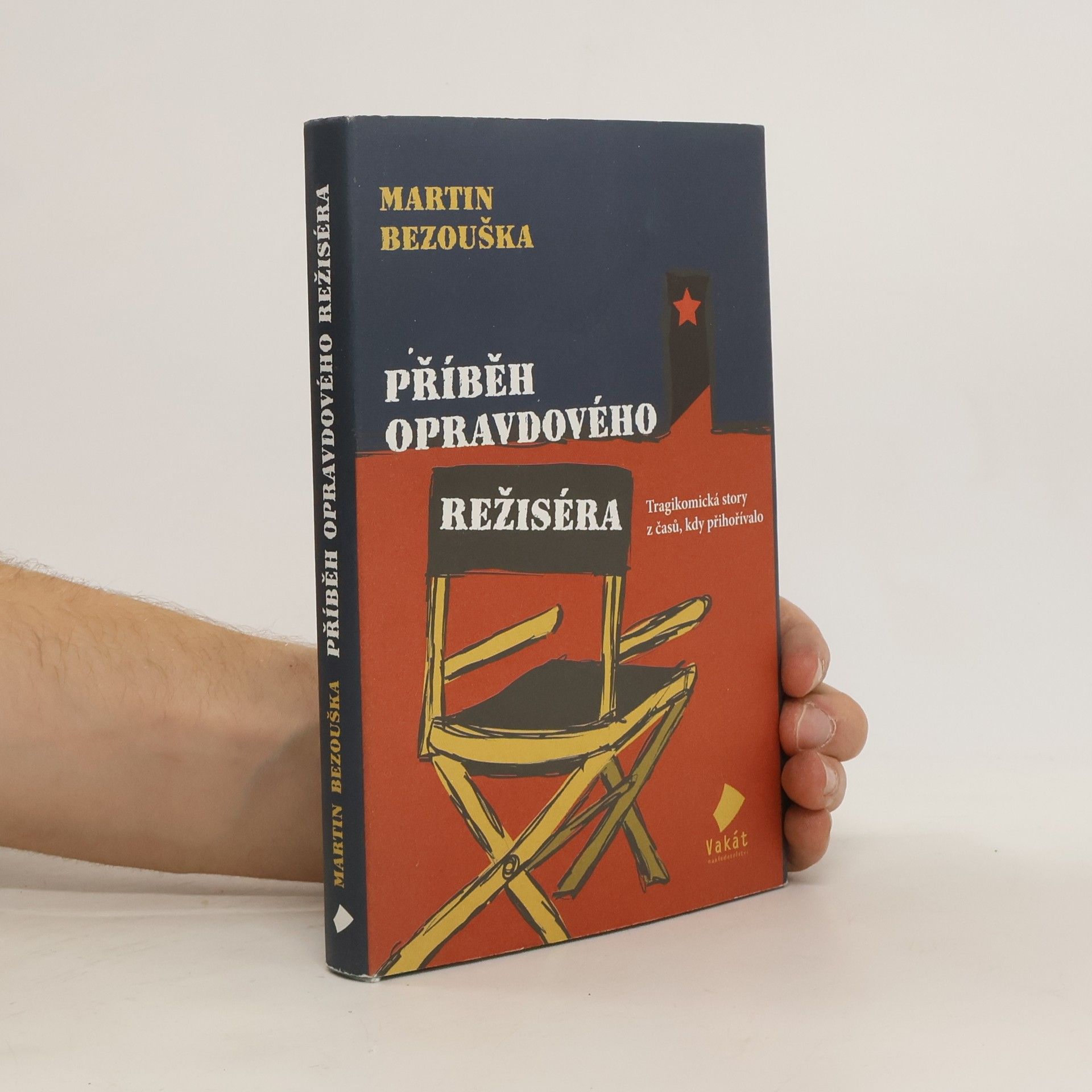 Martin Bezouška Příběh opravdového režiséra : tragikomická story z časů, kdy přihořívalo