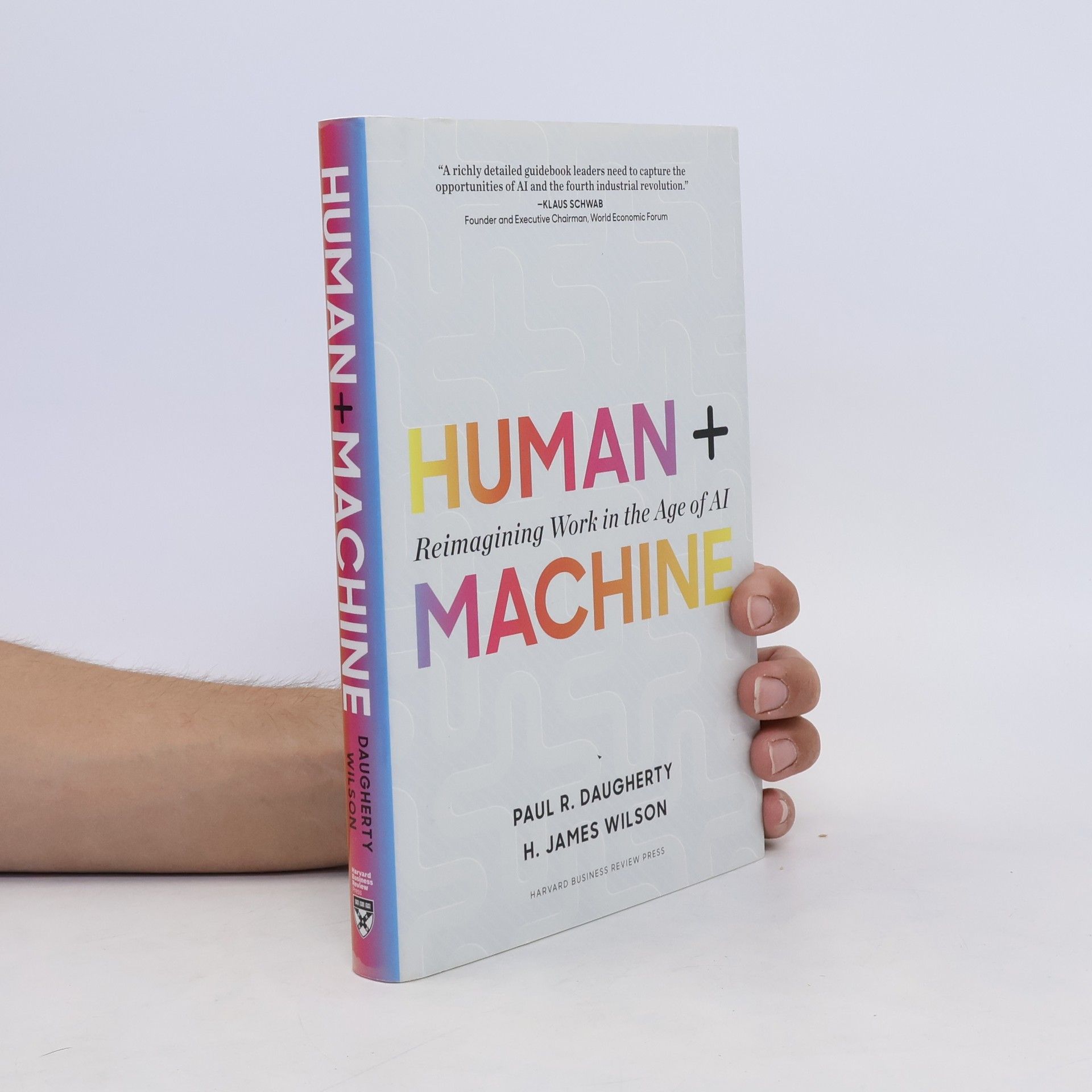 Paul R. Daugherty Human + machine. Reimagining work in the age of AI