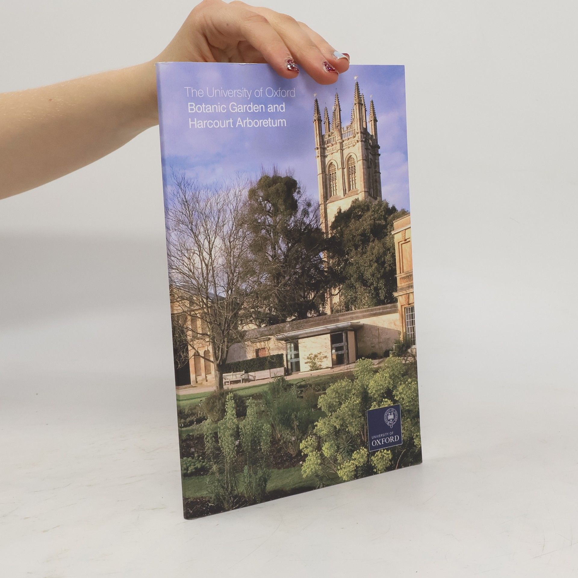 AA.VV. The University of Oxford Botanic Garden and Harcourt Arboretum