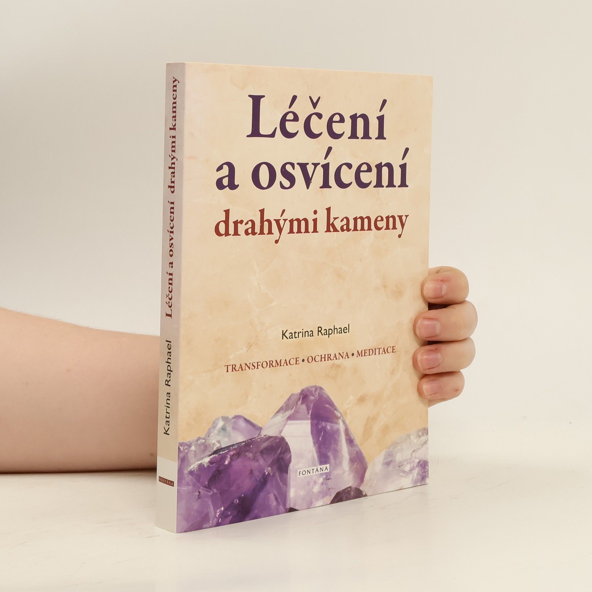 Katrina Raphaell Léčení a osvícení drahými kameny