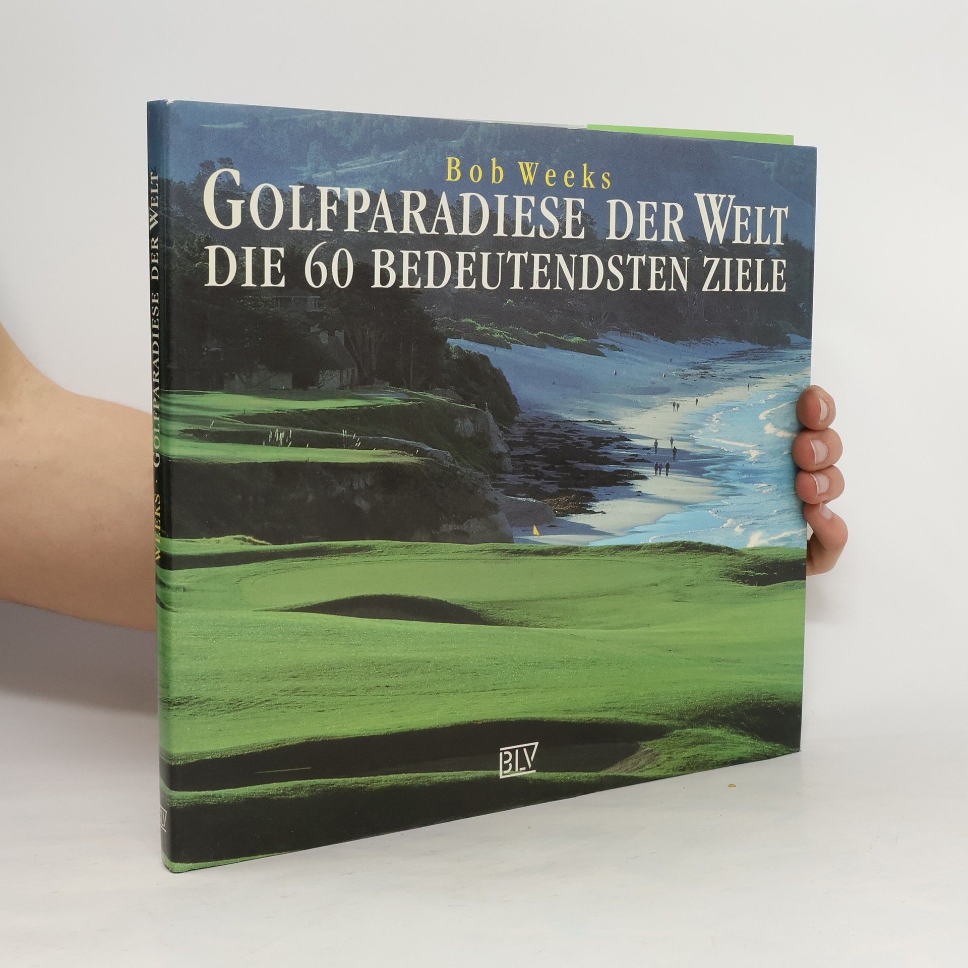 Bob Weeks Golfparadiese der Welt