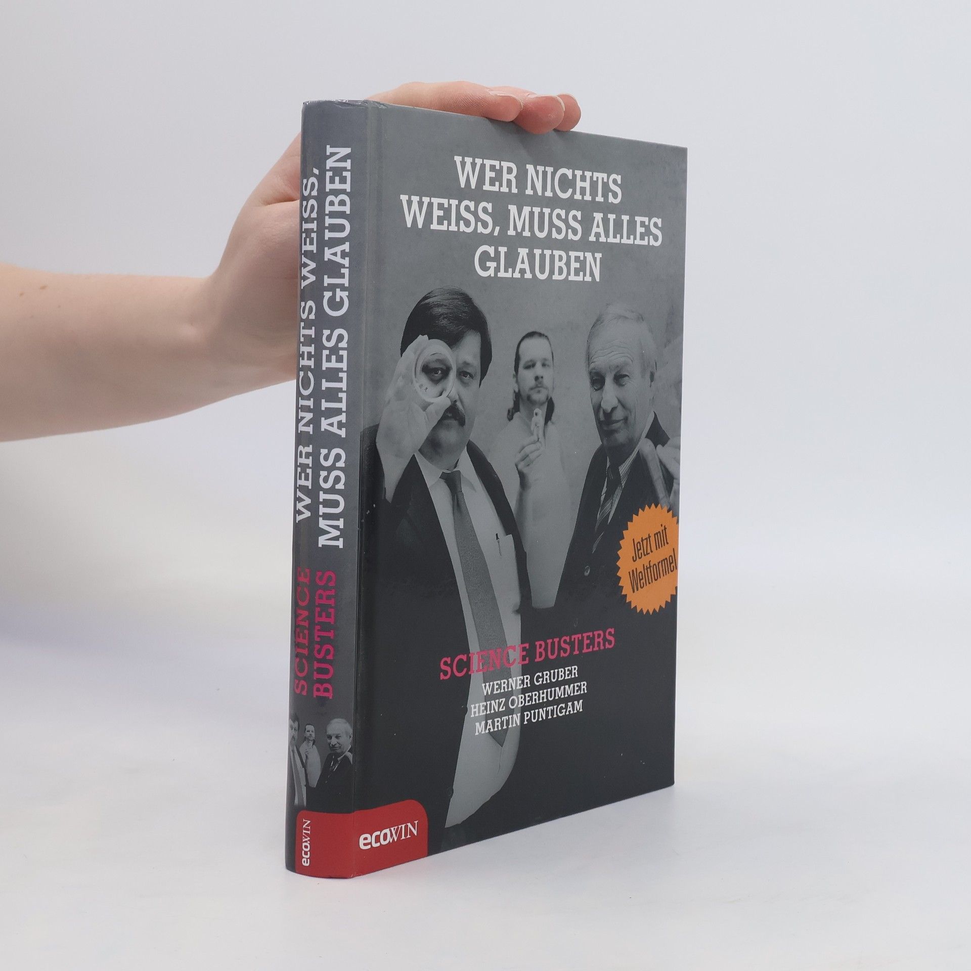 Werner Gruber Wer nichts weiss, muss alles glauben